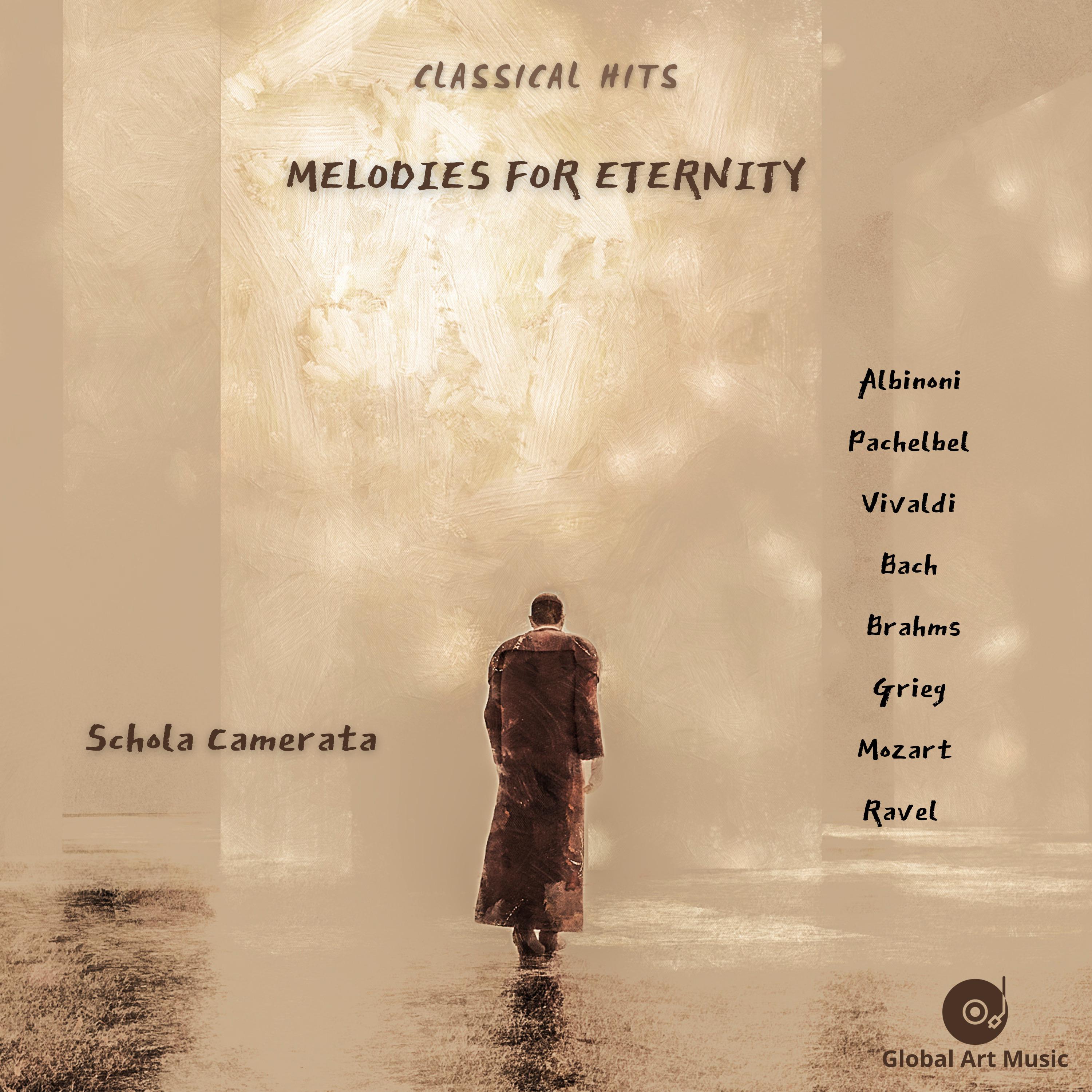 Постер альбома Melodies for Eternity - Albinoni, Pachelbel, Vivaldi, Bach,  Brahms, Grieg, Mozart, Ravel