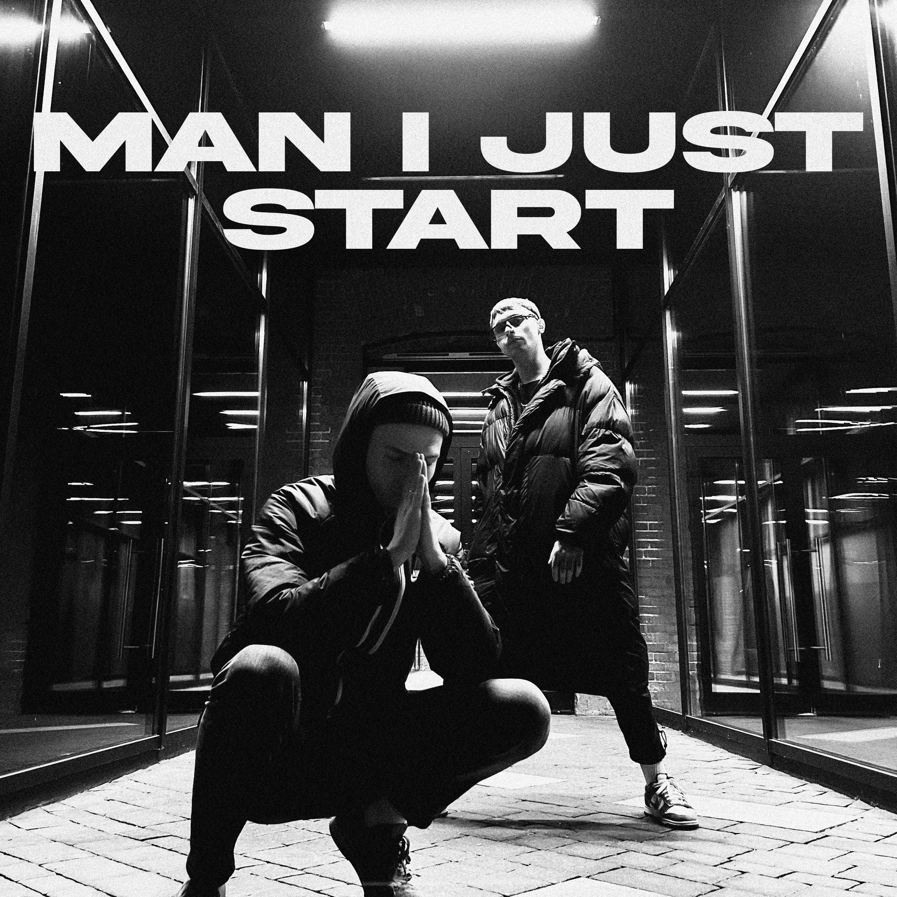 Постер альбома Man I Just Start