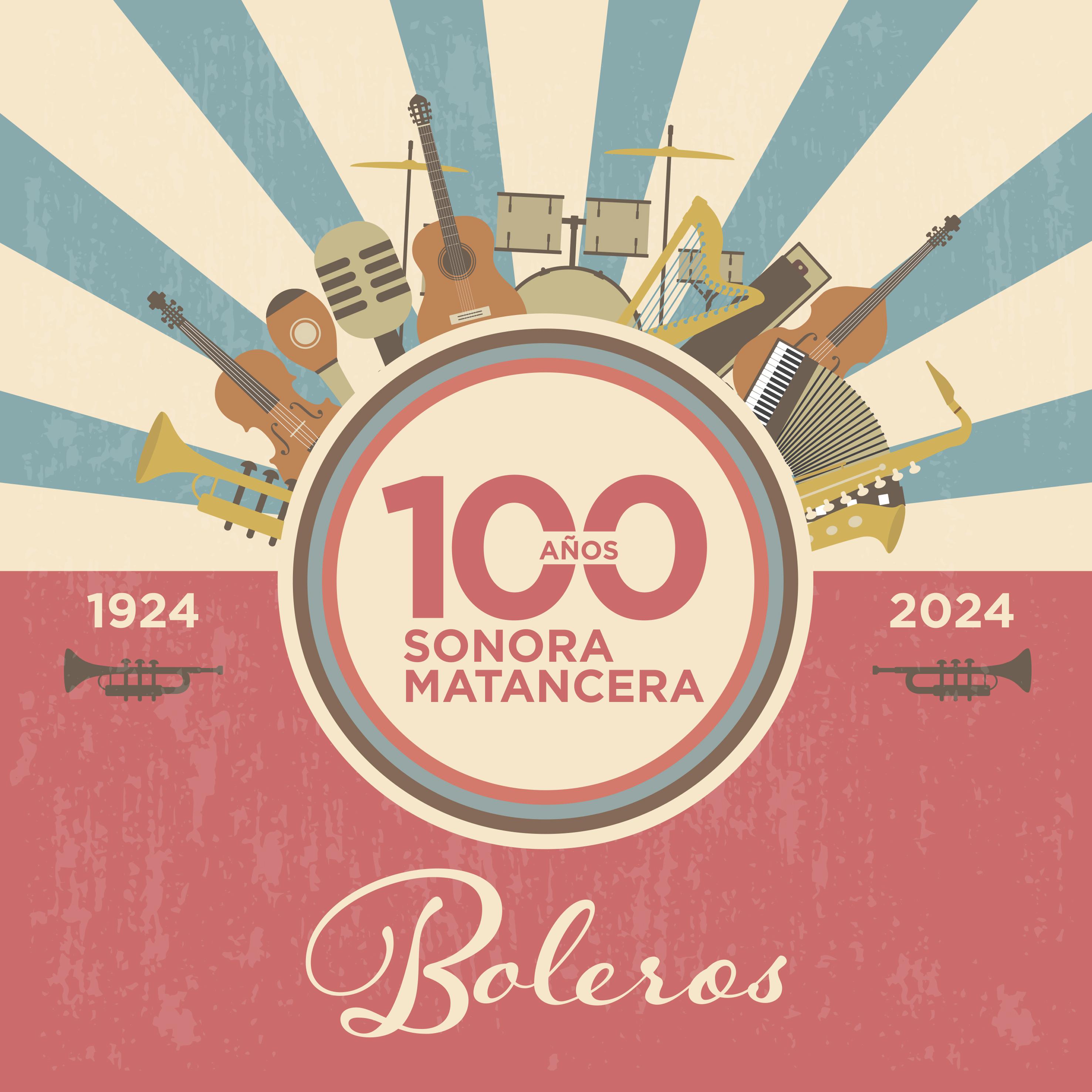 Постер альбома 100 Años de Boleros con La Sonora Matancera (1924-2024)
