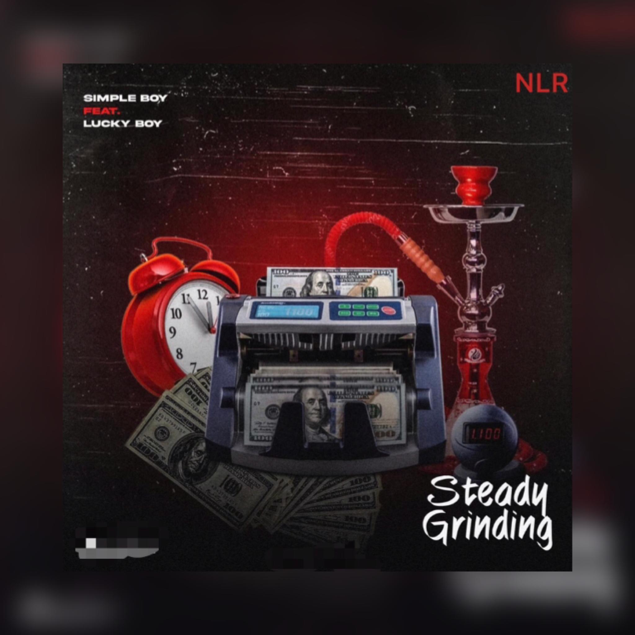 Постер альбома Steady Grinding (feat. Simple boy & Lucky Boy)