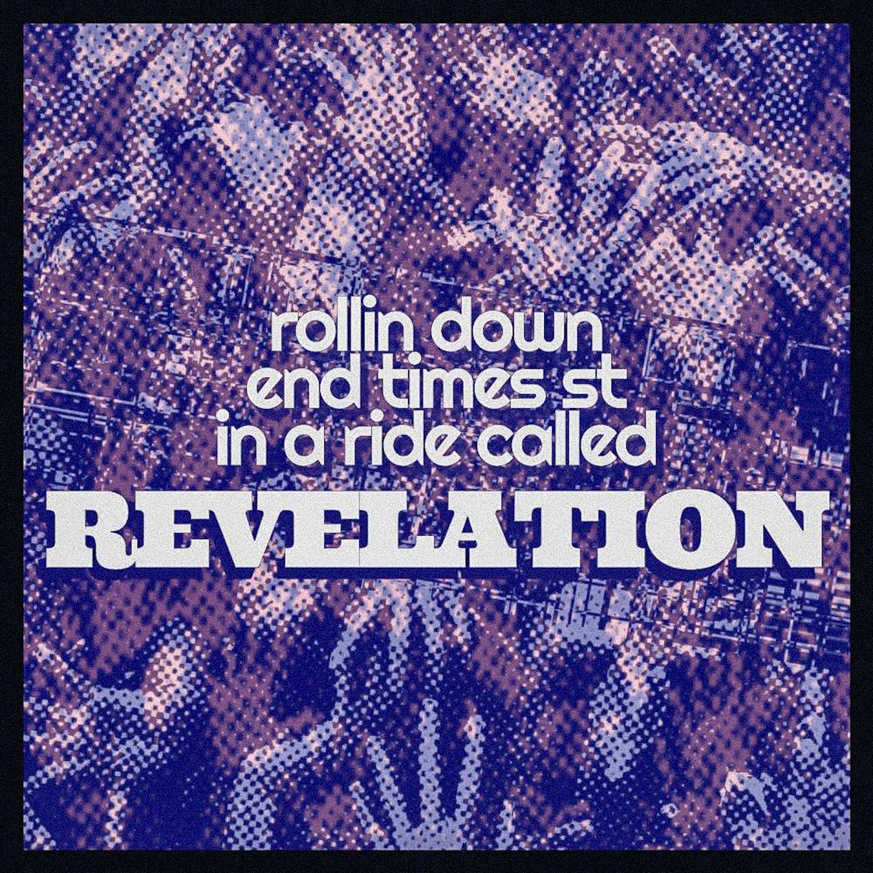 Постер альбома rollin down End Times St in a ride called Revelation