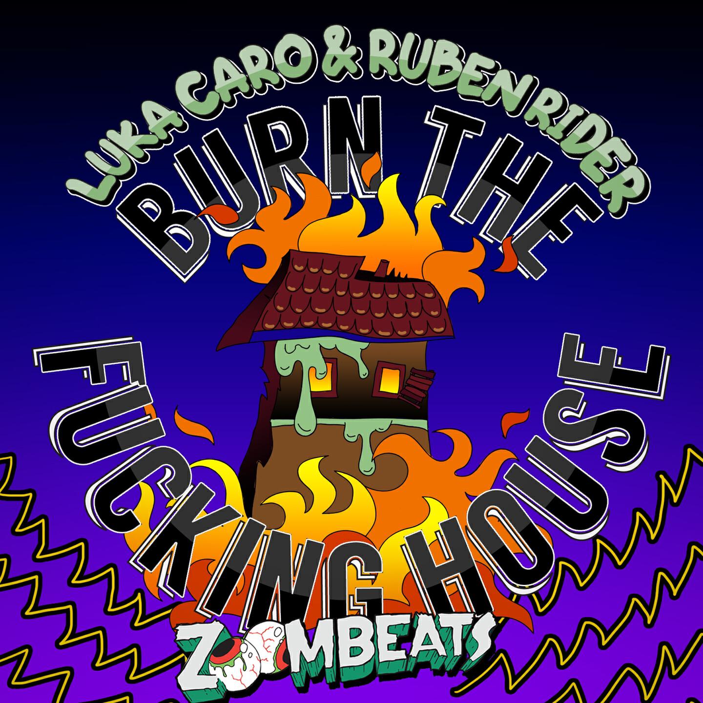 Luka Caro - Burn the Fucking House