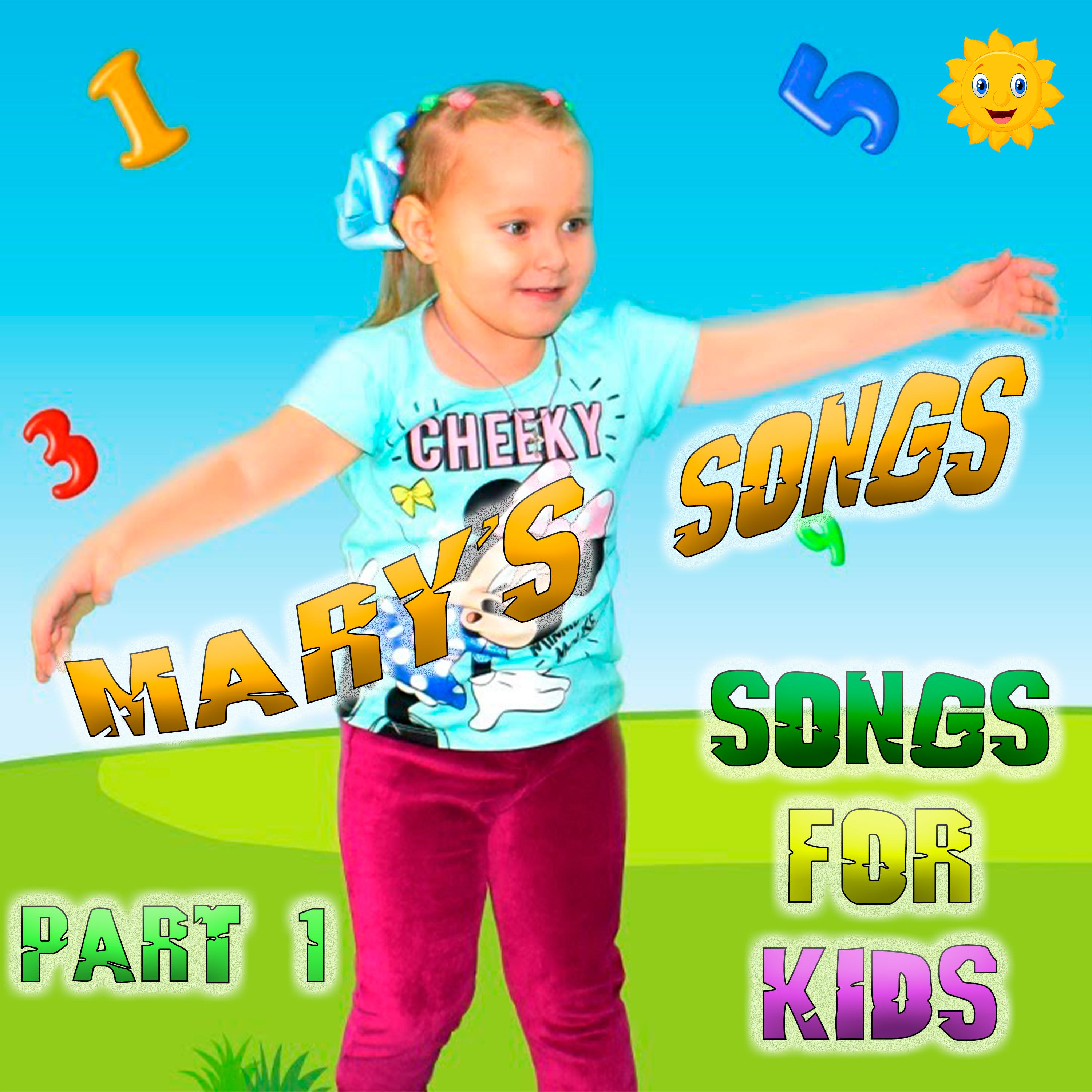 Постер альбома Mary's Songs - songs for kids, Part 1