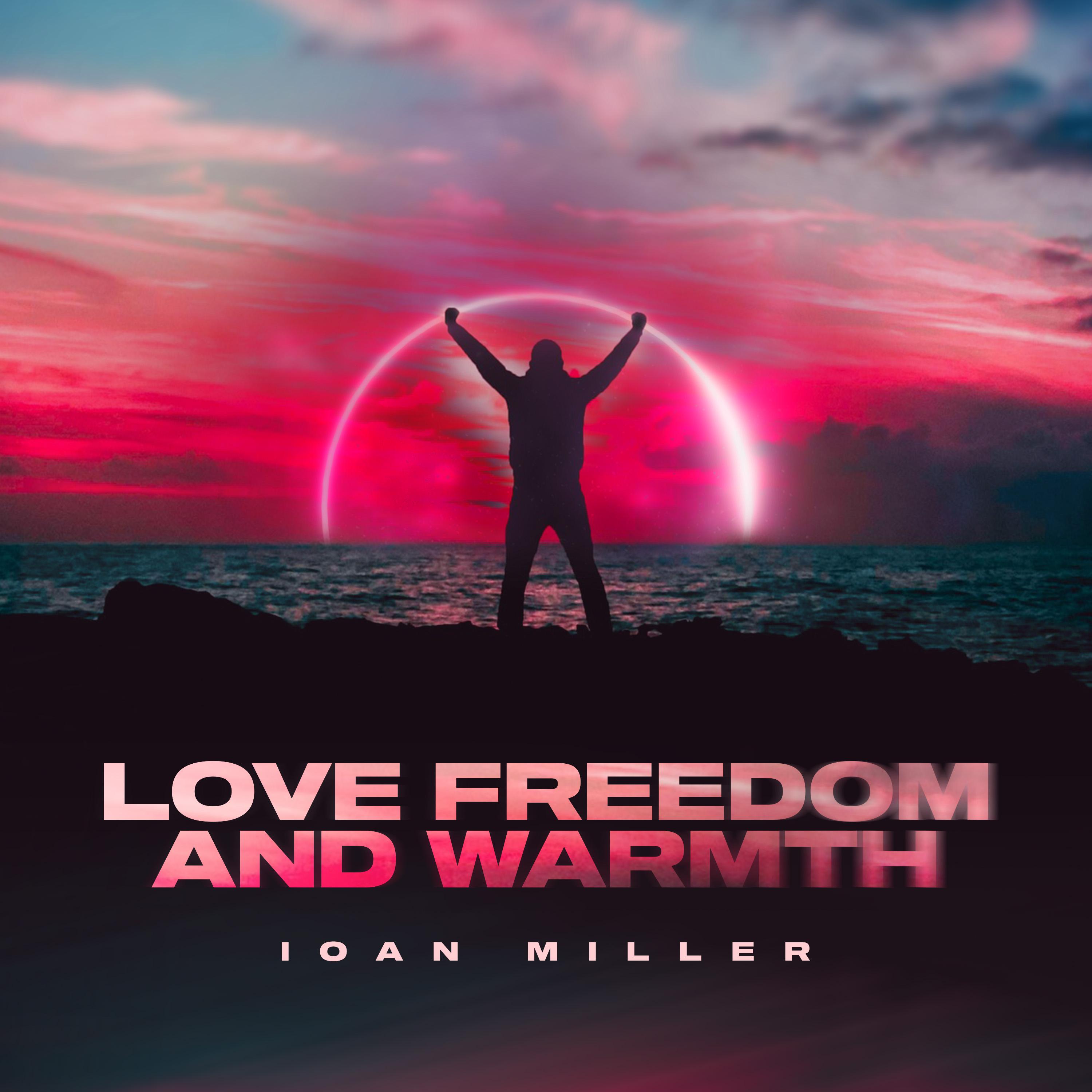 Постер альбома LOVE FREEDOM AND WARMTH