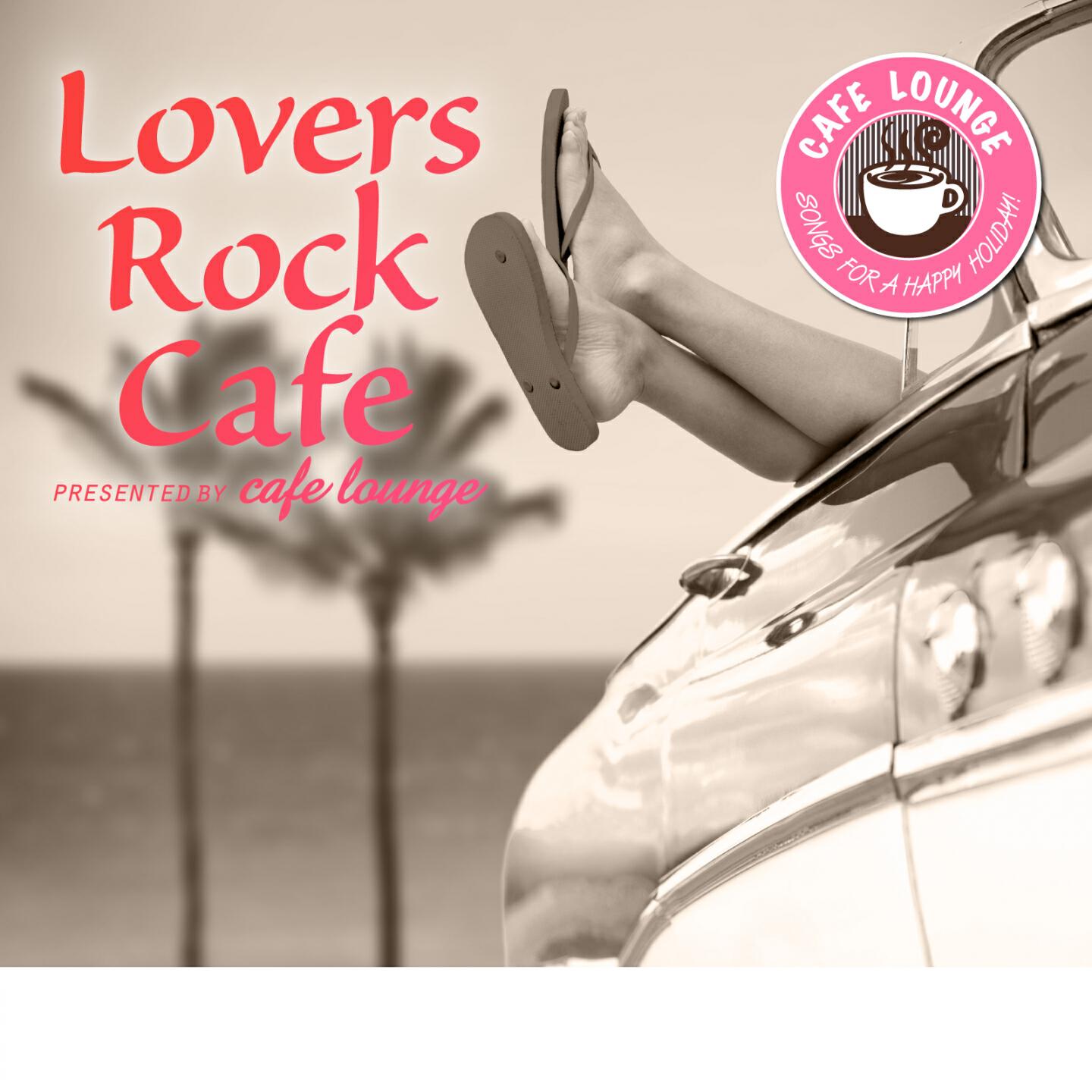 Café Lounge - Can't Get You out of My Head (Lovers Rock Cafe Version)