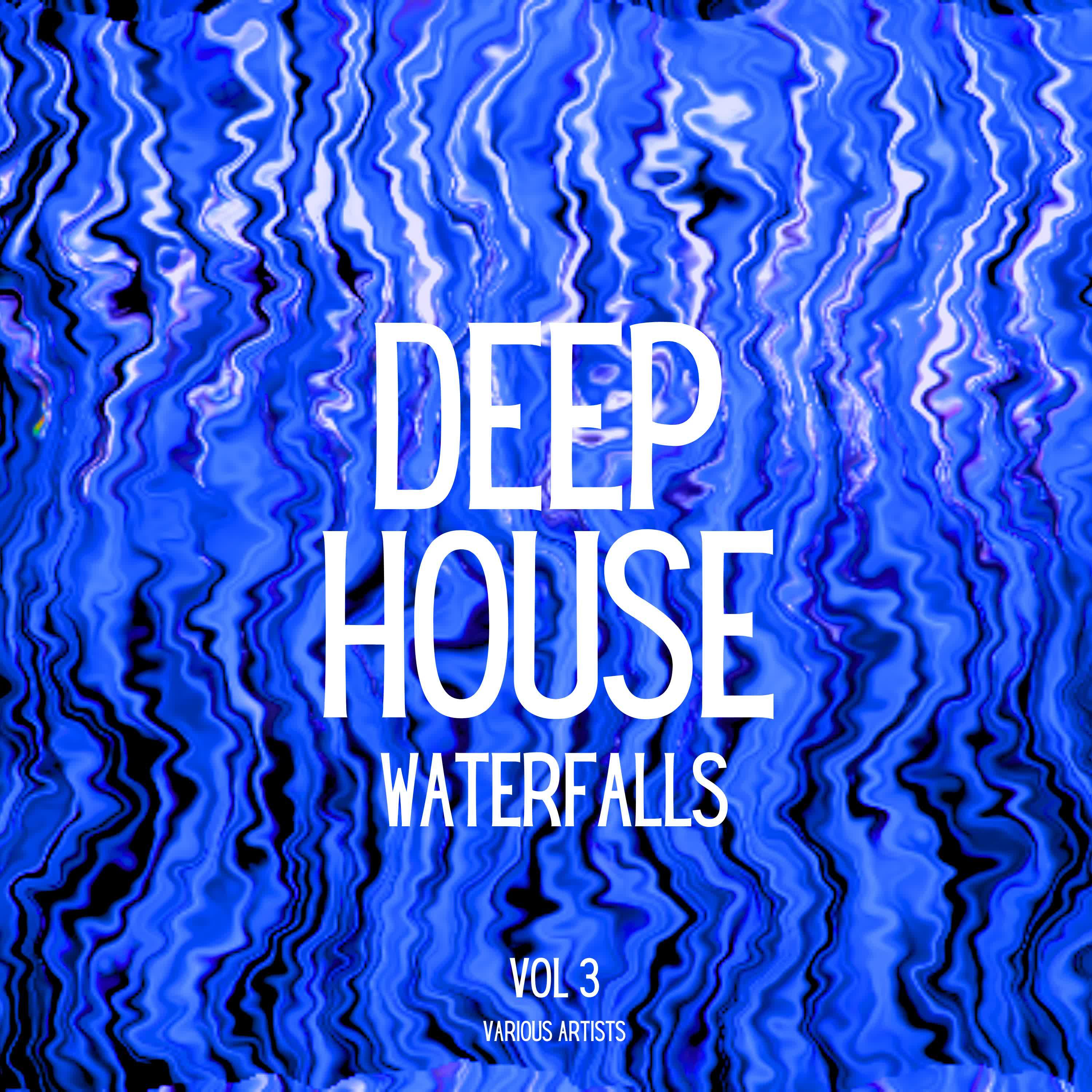 Постер альбома Deep-House Waterfalls, Vol. 3