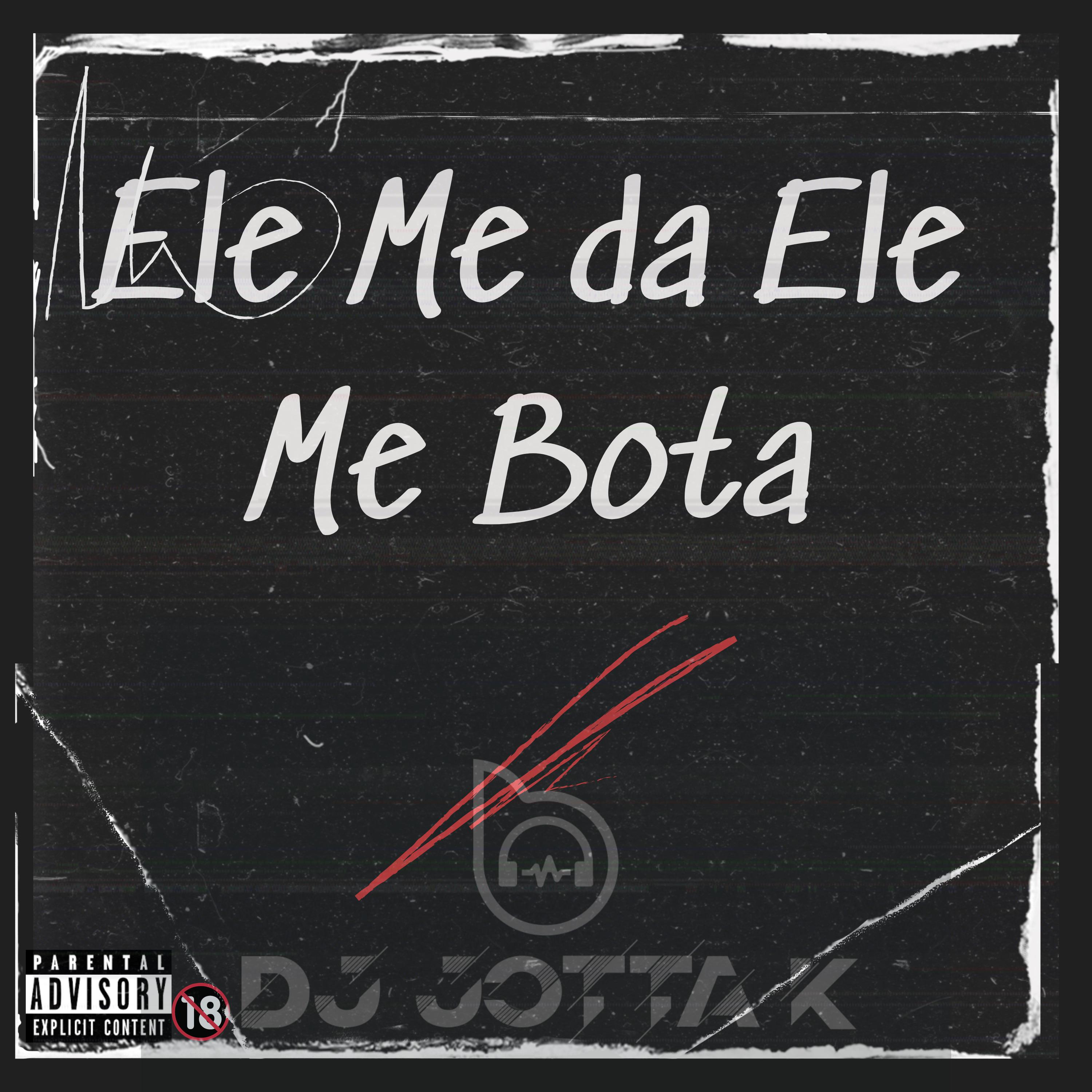 Постер альбома Ele Me da Ele Me Bota