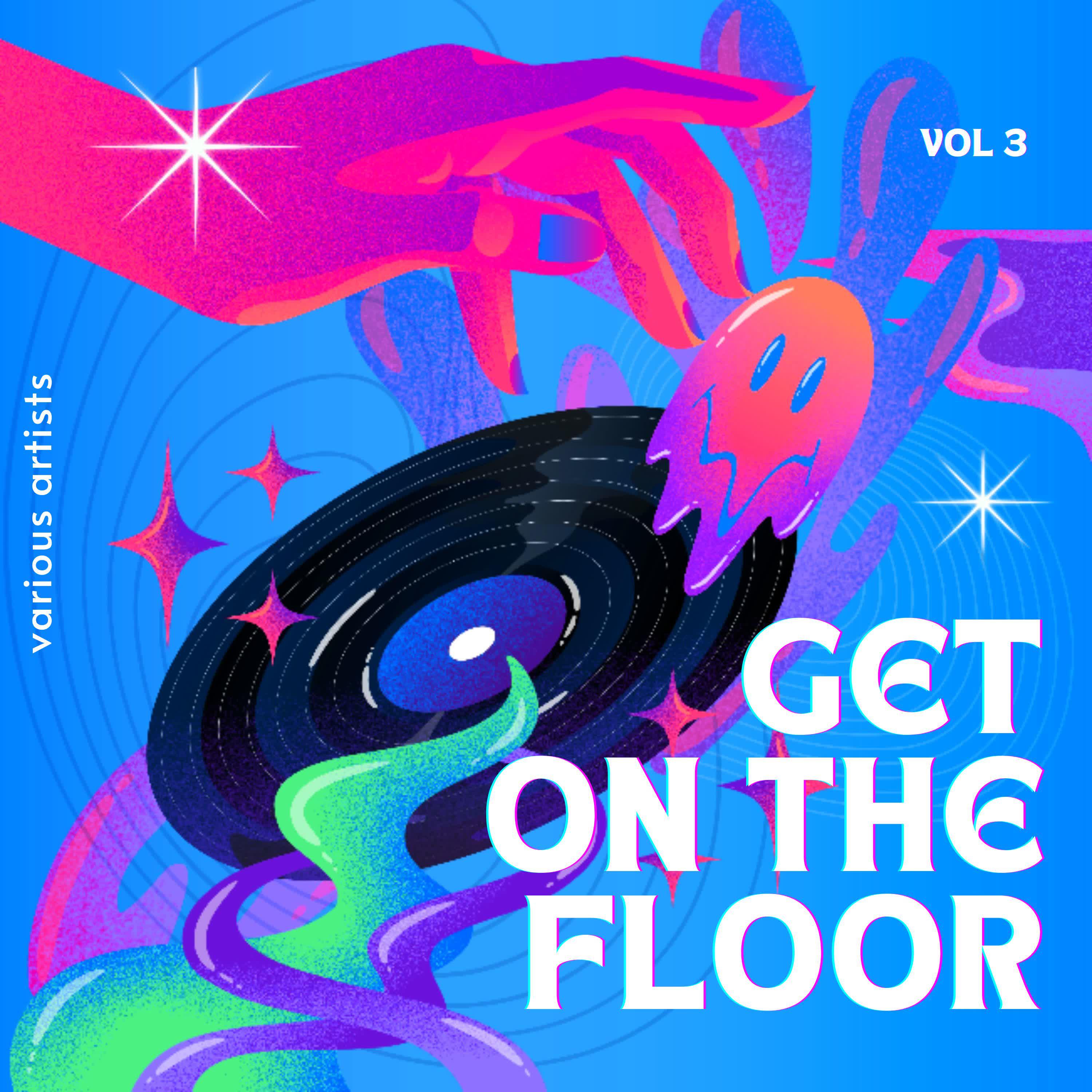 Постер альбома Get On The Floor, Vol. 3