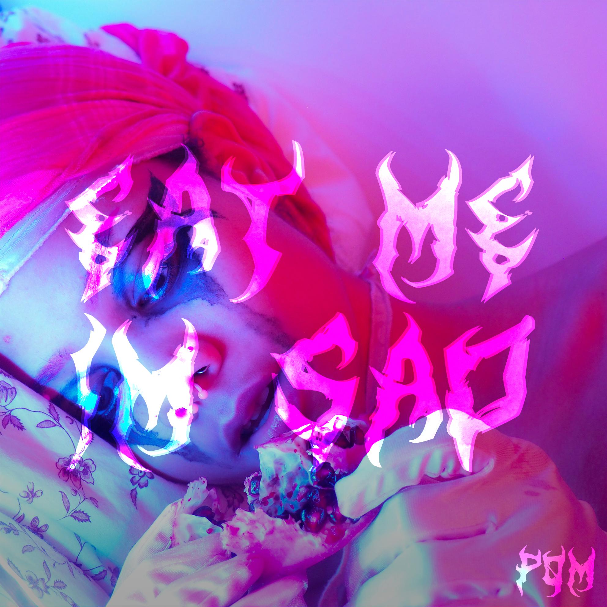 Постер альбома Eat Me, I'm Sad