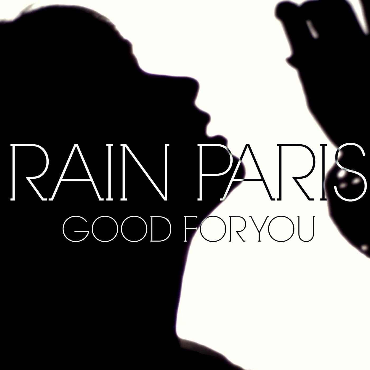 Rain Paris - Good for You