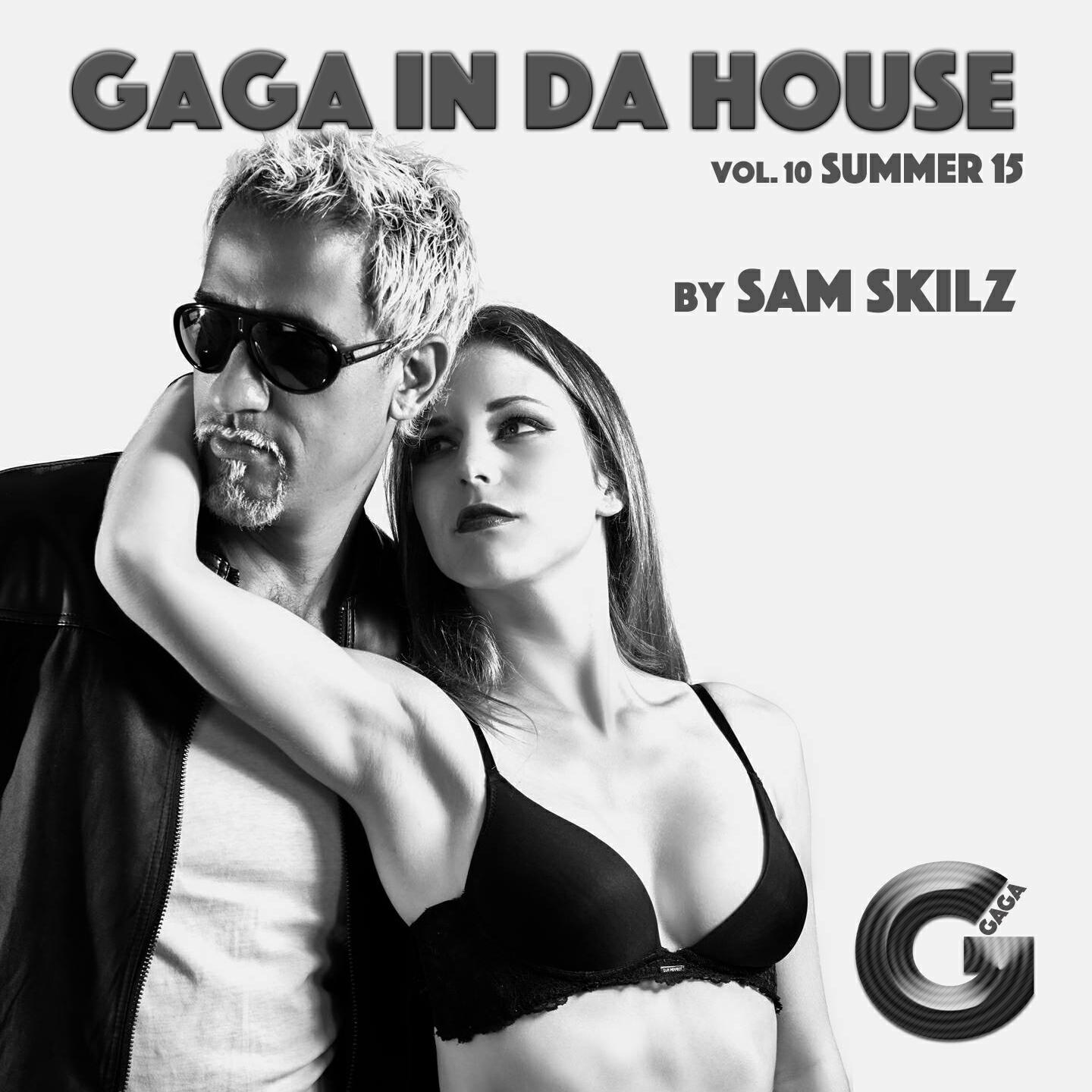Sam Skilz - GaGa in da House, Vol. 10 (Compiled by Sam Skilz)