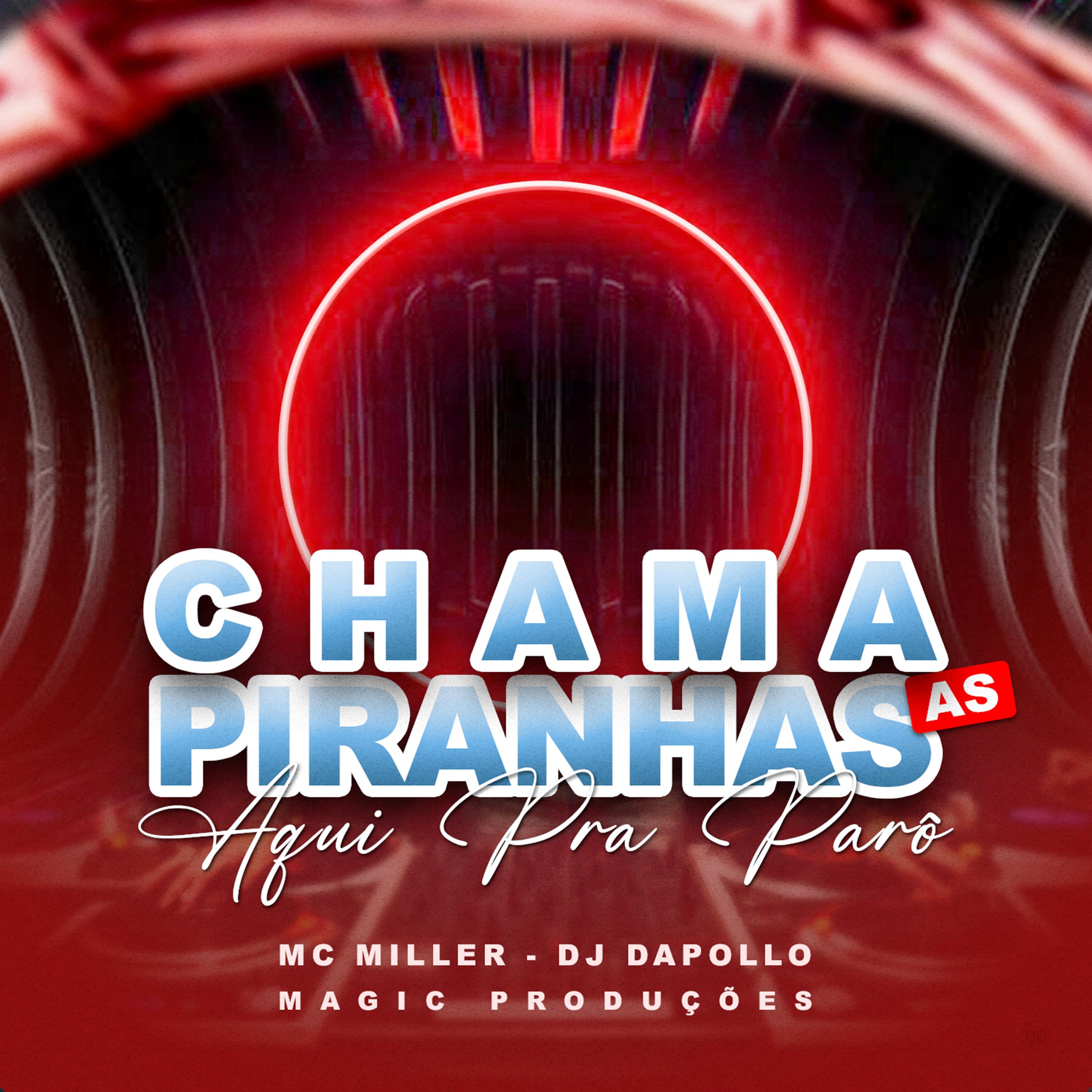 Постер альбома Chama as Piranhas Aqui pra Parô