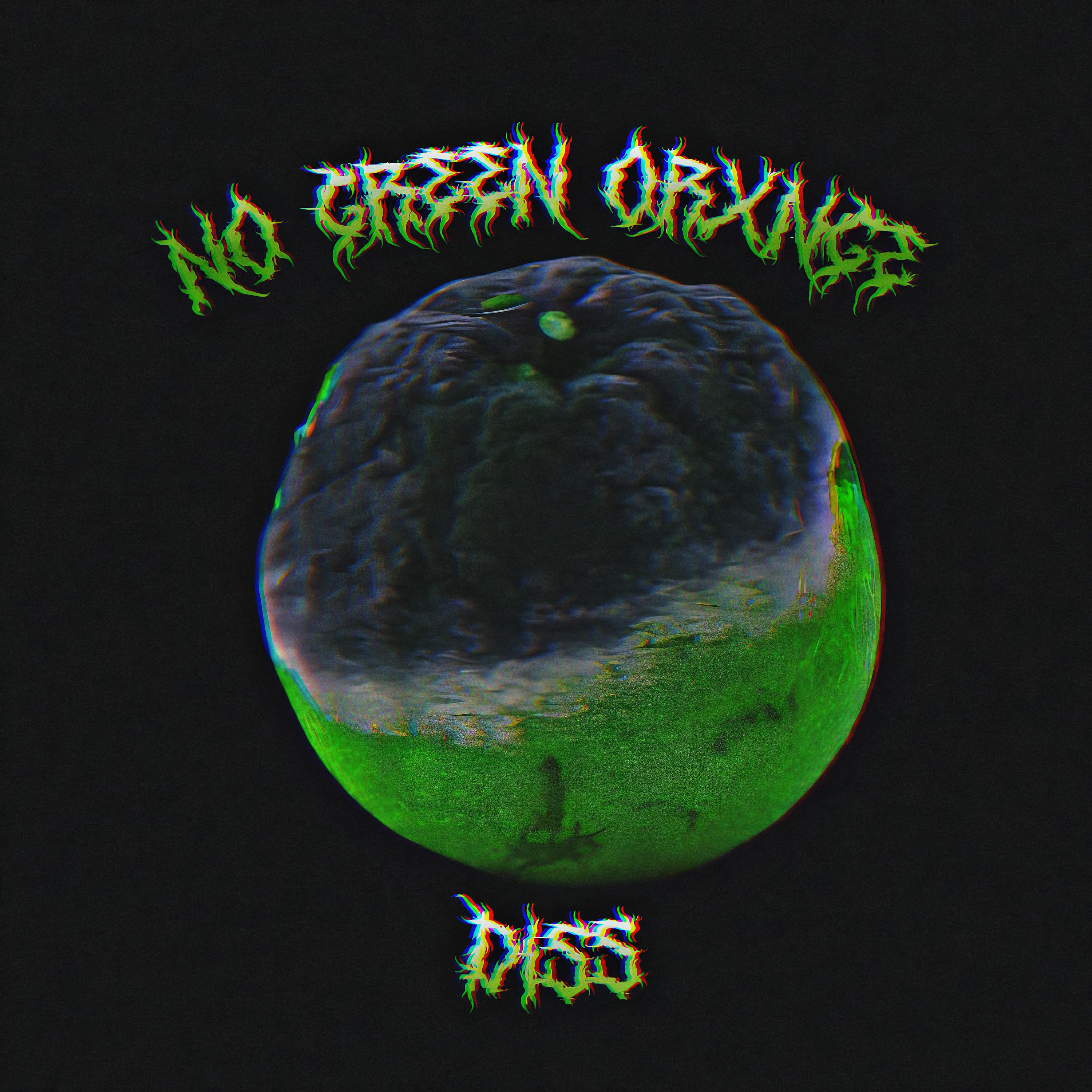 Постер альбома NO GREEN ORXNGE DISS