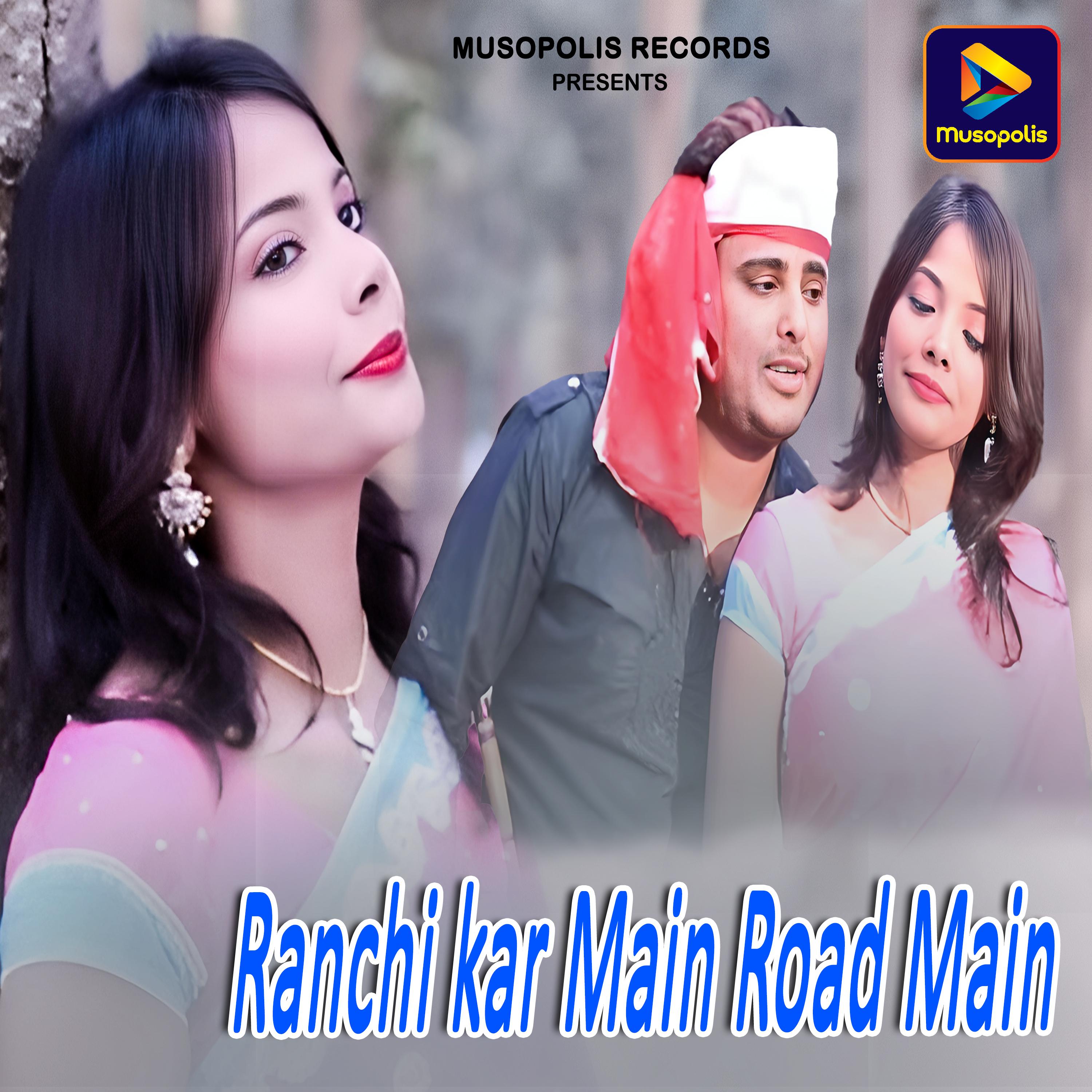 Постер альбома Ranchi kar Main Road Main
