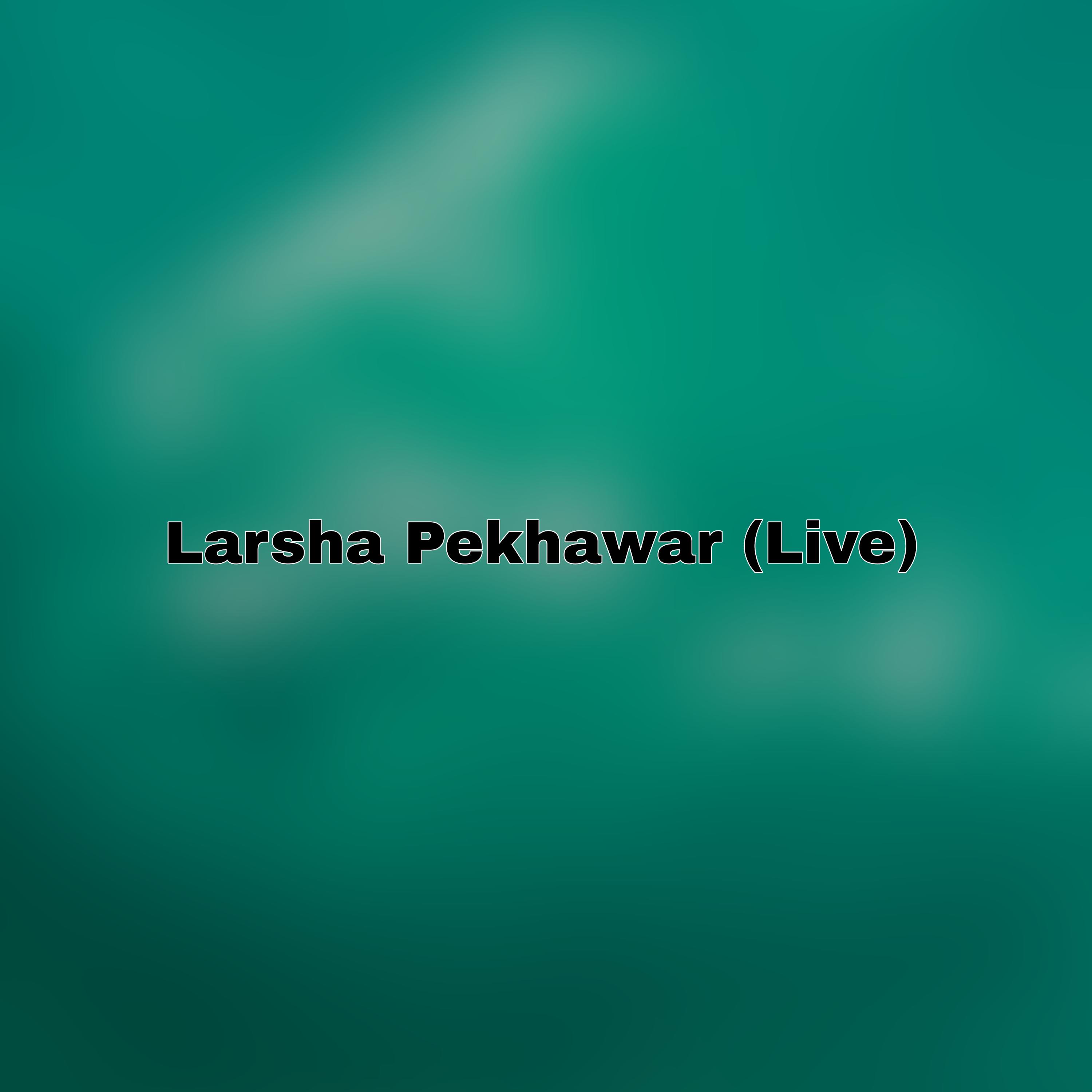 Постер альбома Larsha Pekhawar