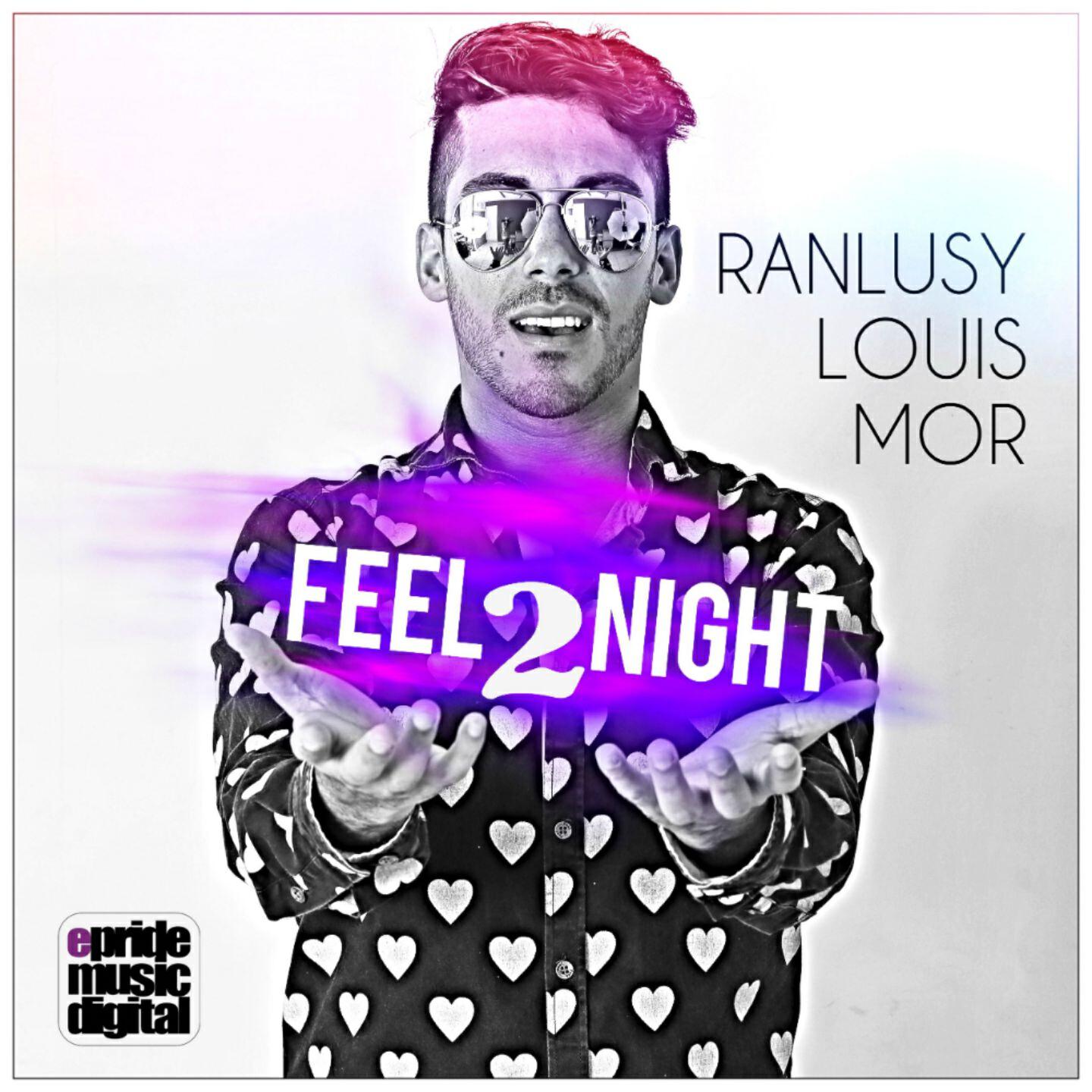 Ranlusy Louis Mor - Feel2Night (Rob Phillips Remix)