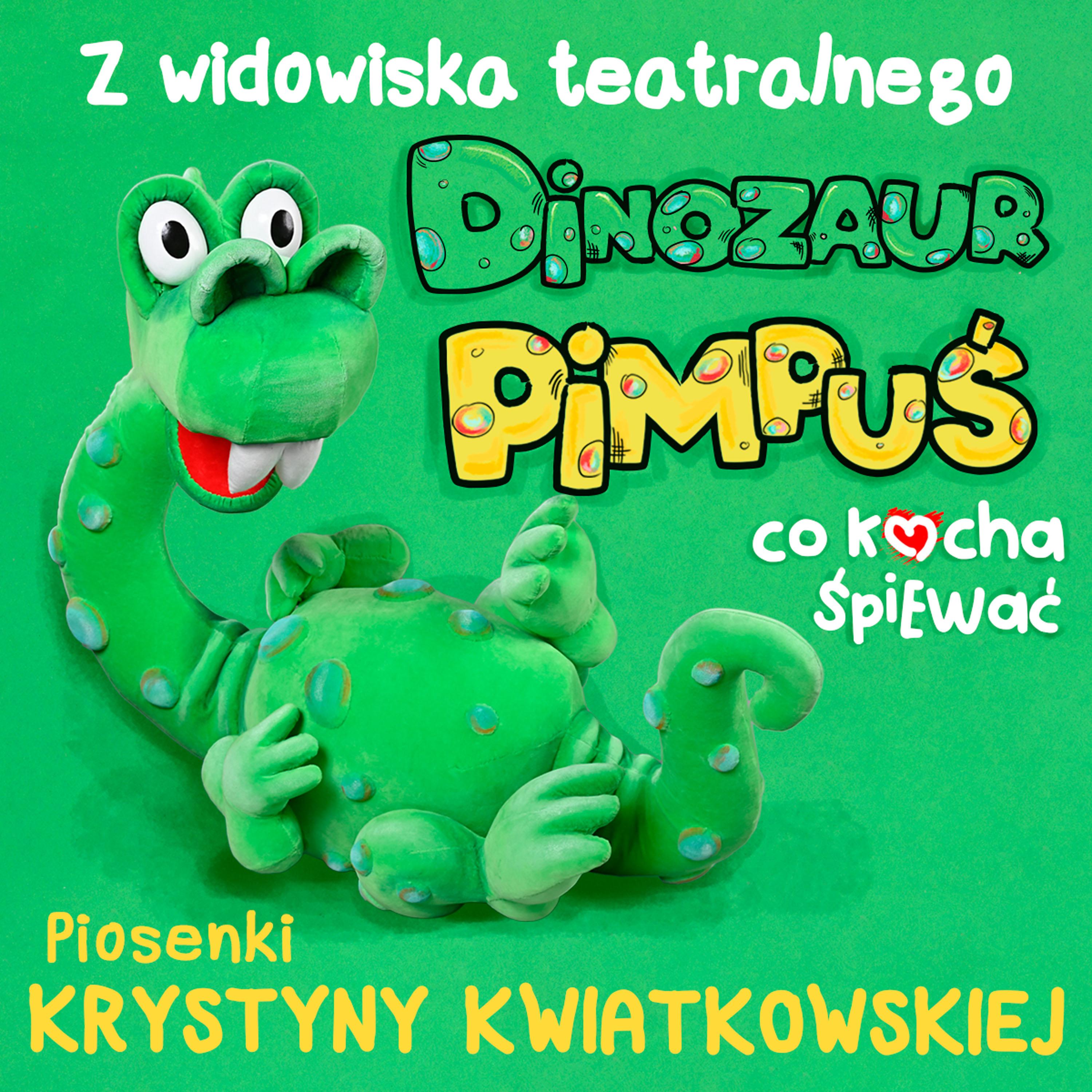 Постер альбома Dinozaur Pimpuś co kocha śpiewać - piosenki z widowiska teatralnego