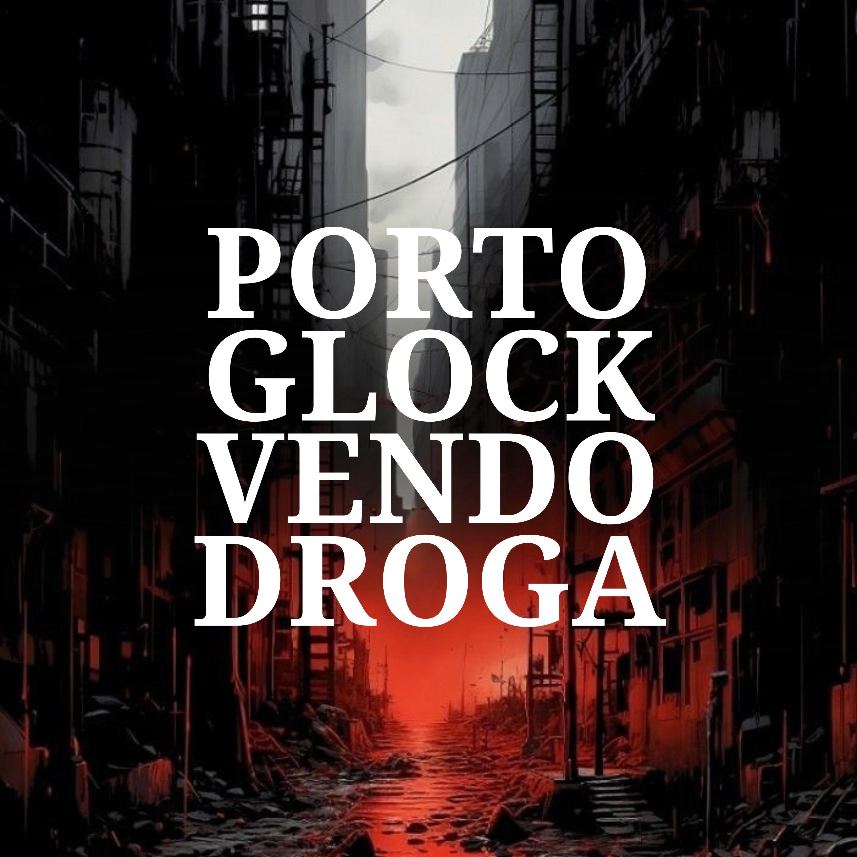 Постер альбома Porto Glock Vendo Droga