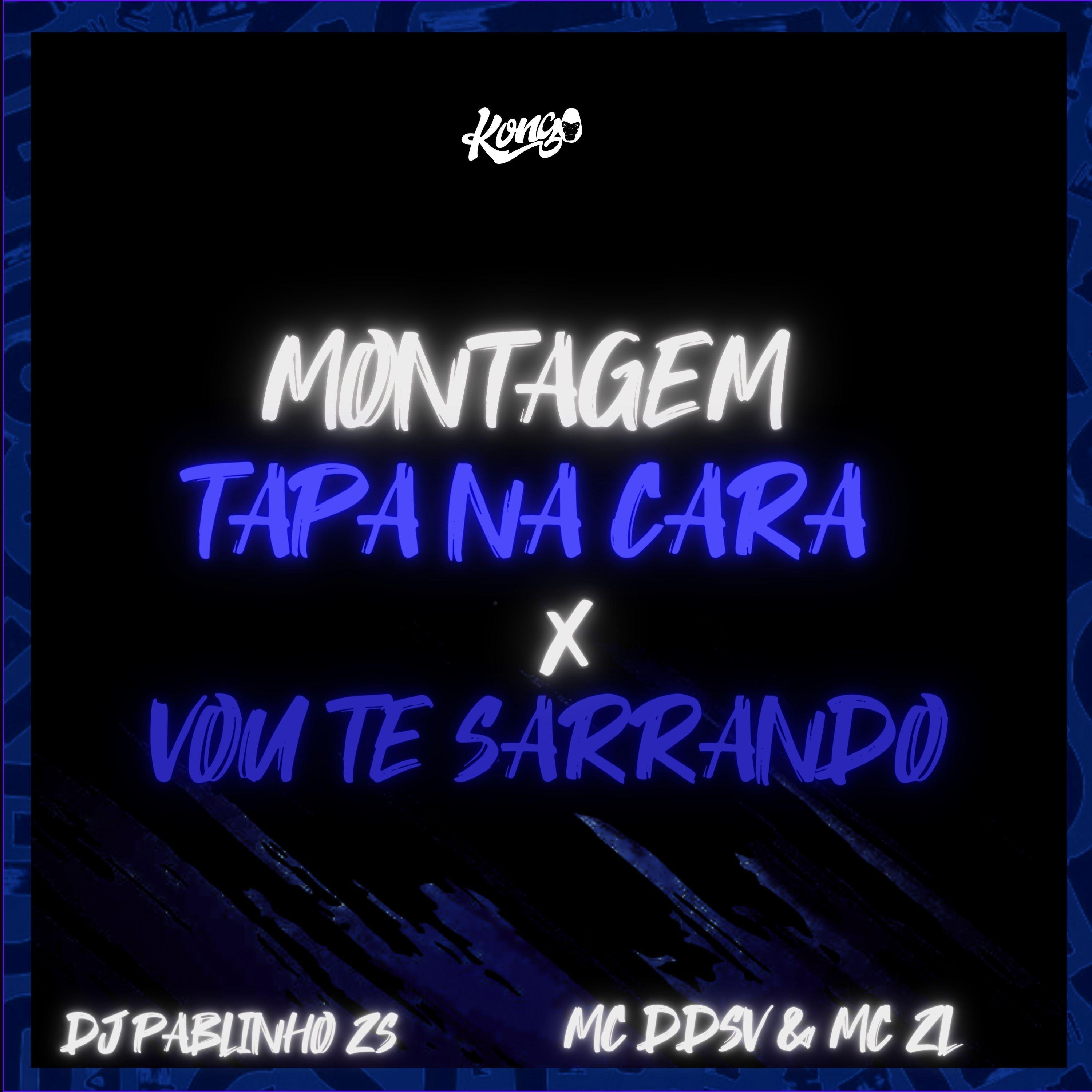 Постер альбома Montagem Tapa na Cara X Vou Te Sarrando