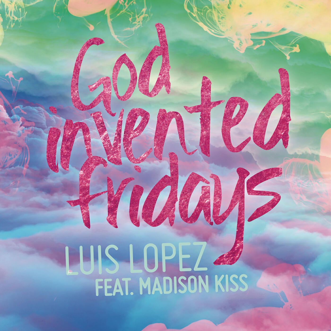 Luis Lopez - God Invented Fridays