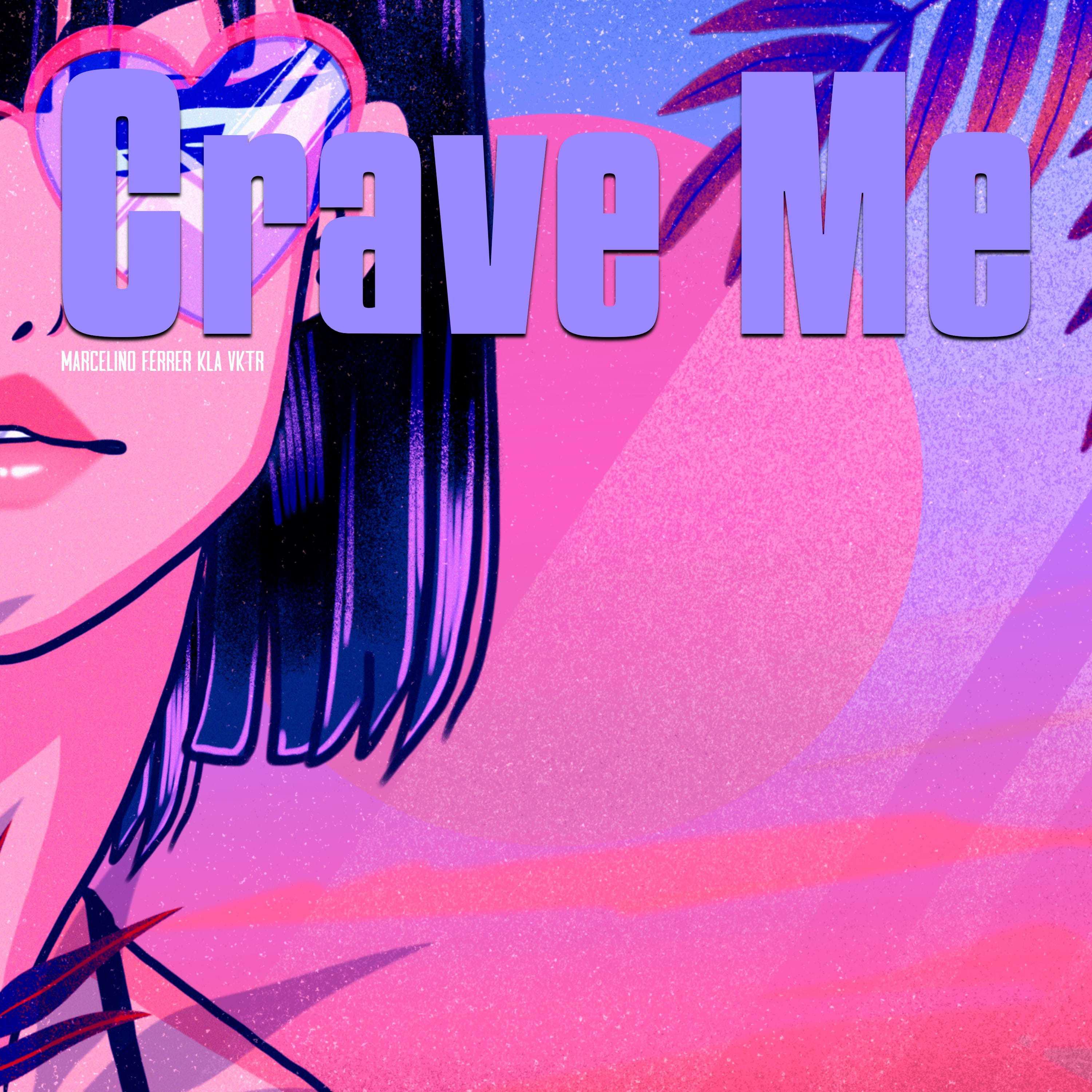Постер альбома Crave Me