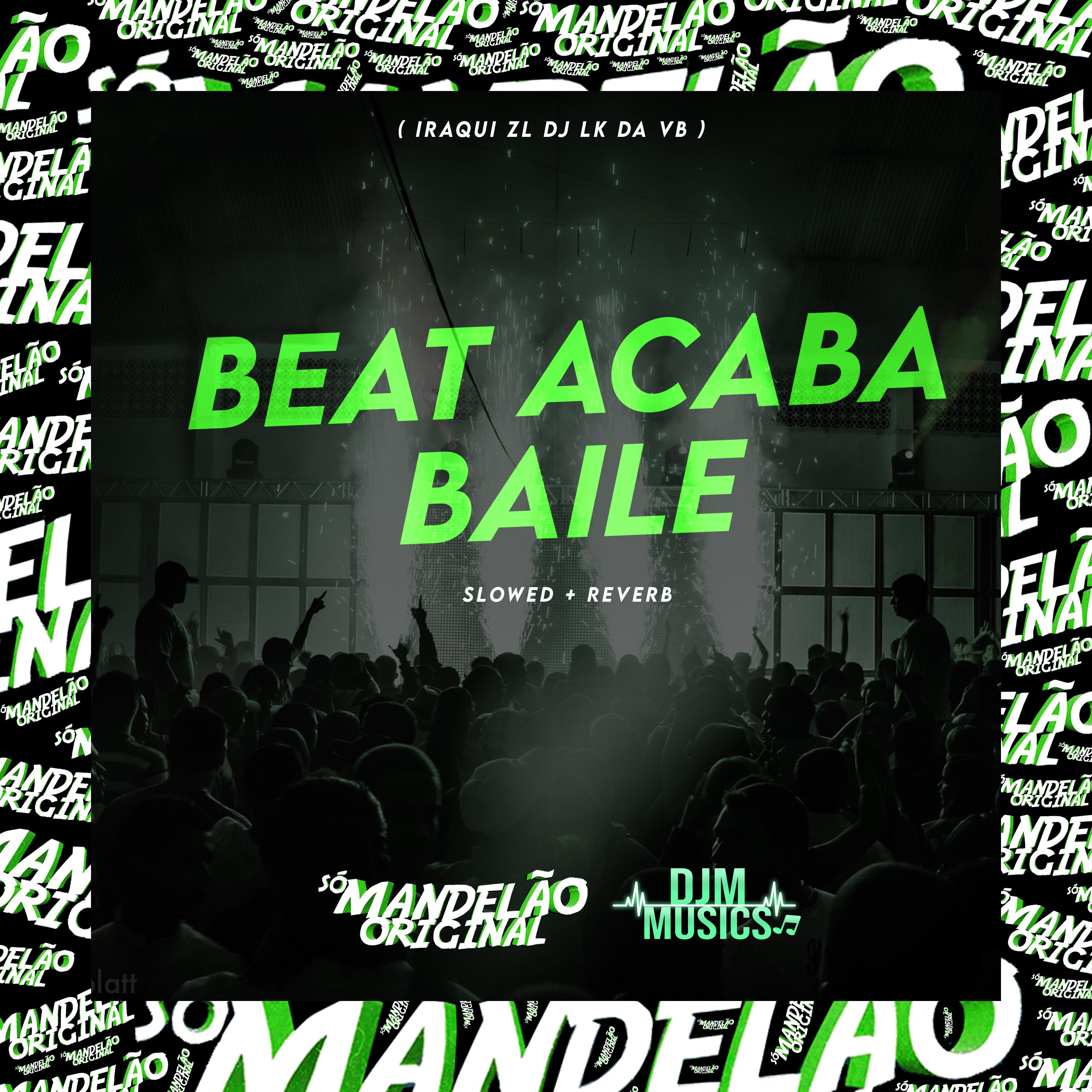 Постер альбома Beat Acaba Baile (Slowed + Reverb)