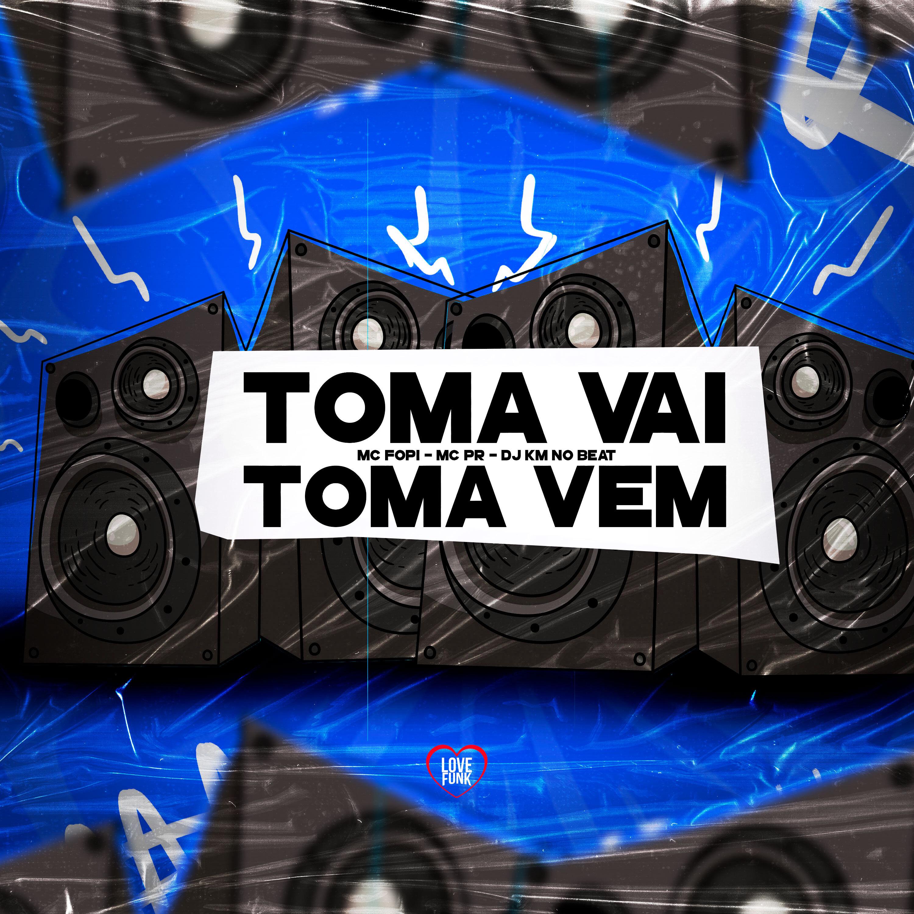 Постер альбома Toma Vai Toma Vem