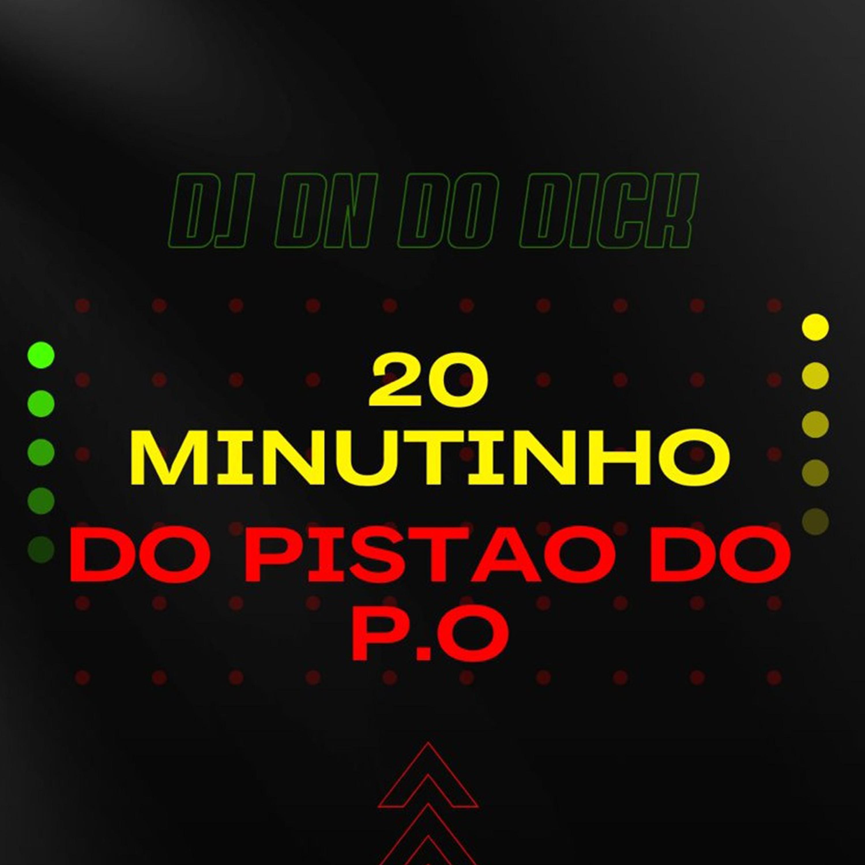 Постер альбома 20 Minutinhos Pistão do P.O