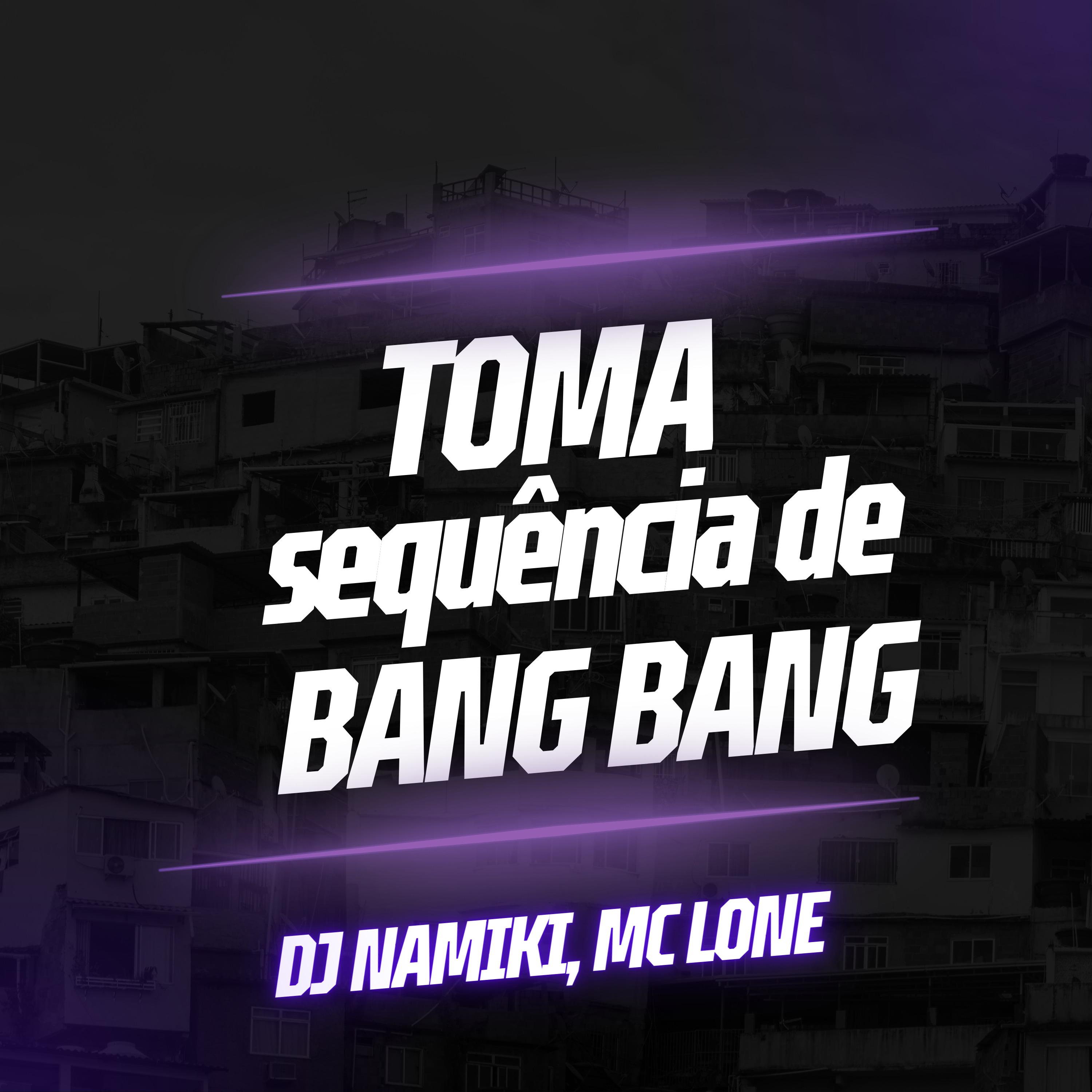 Постер альбома Toma Sequência de Bang Bang