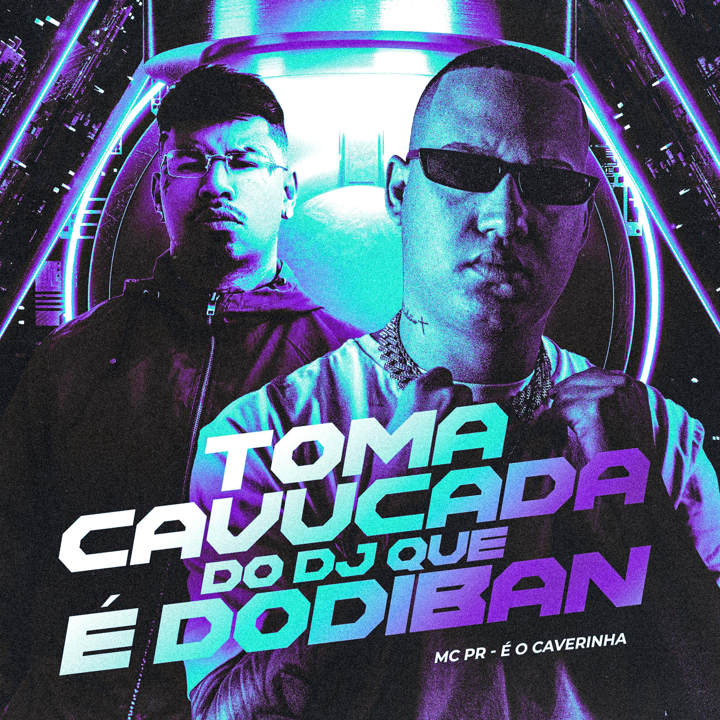 Постер альбома Toma Cavucada do Dj Que É Dodiban