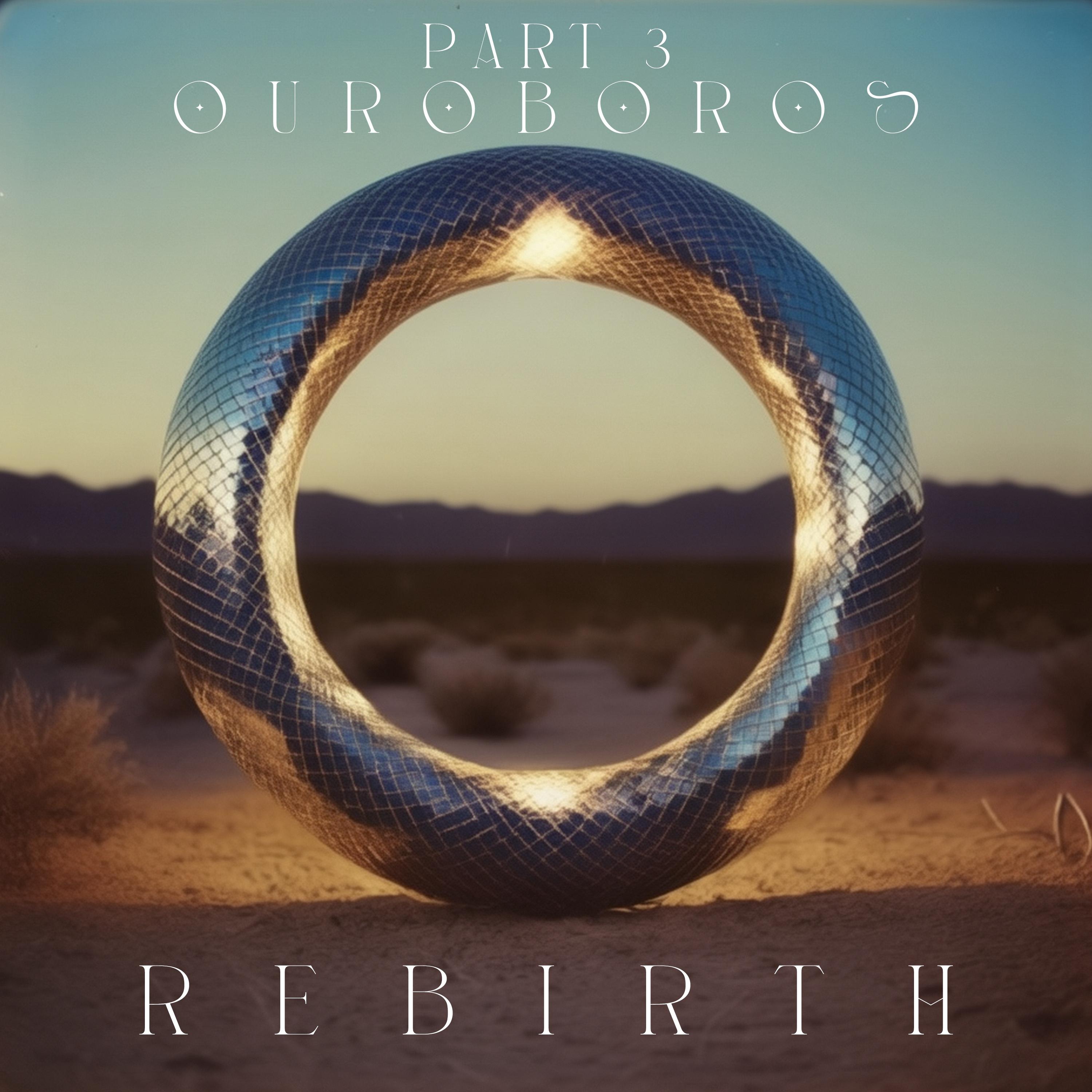 Постер альбома Part 3: Ouroboros (Rebirth)