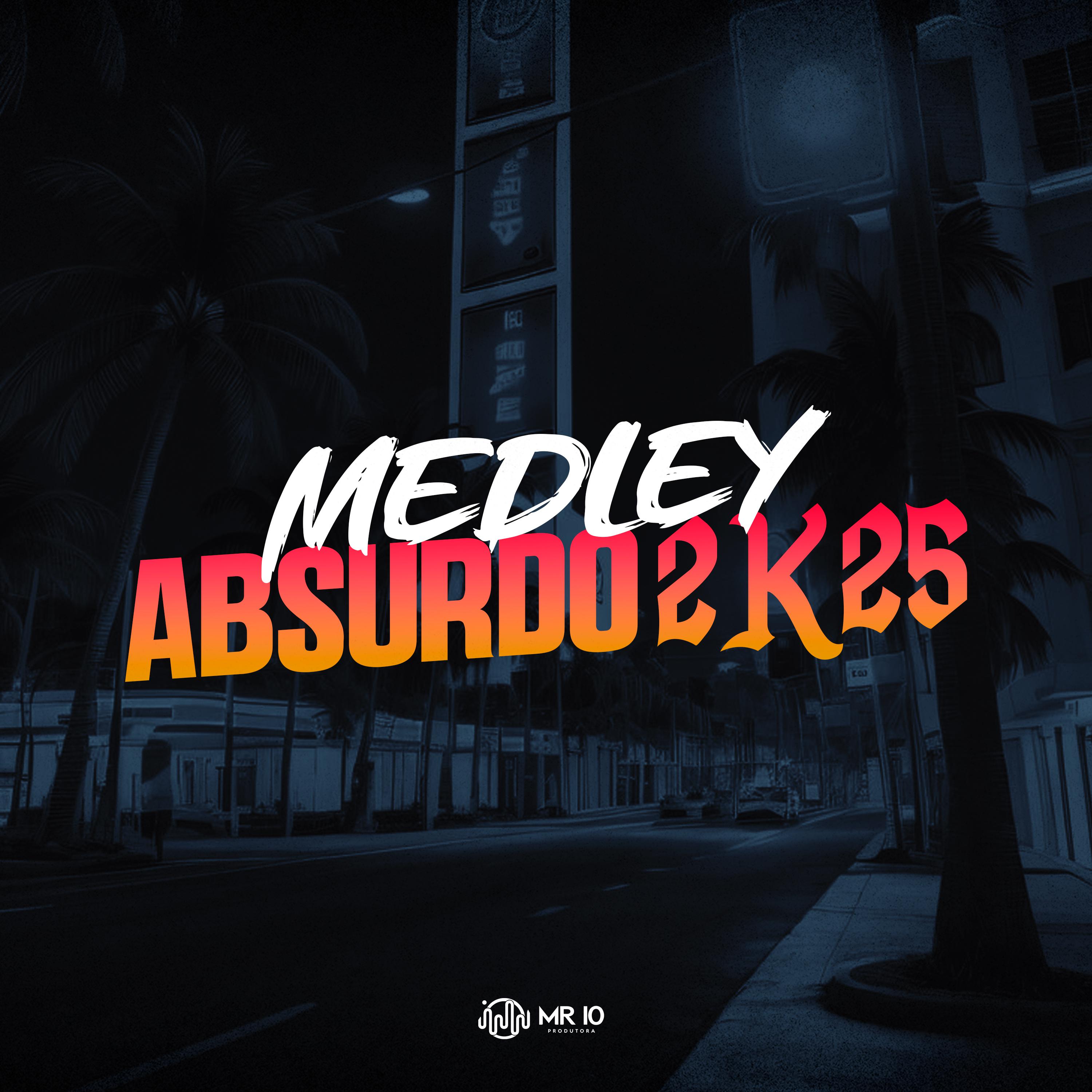 Постер альбома Medley Absurdo 2K25