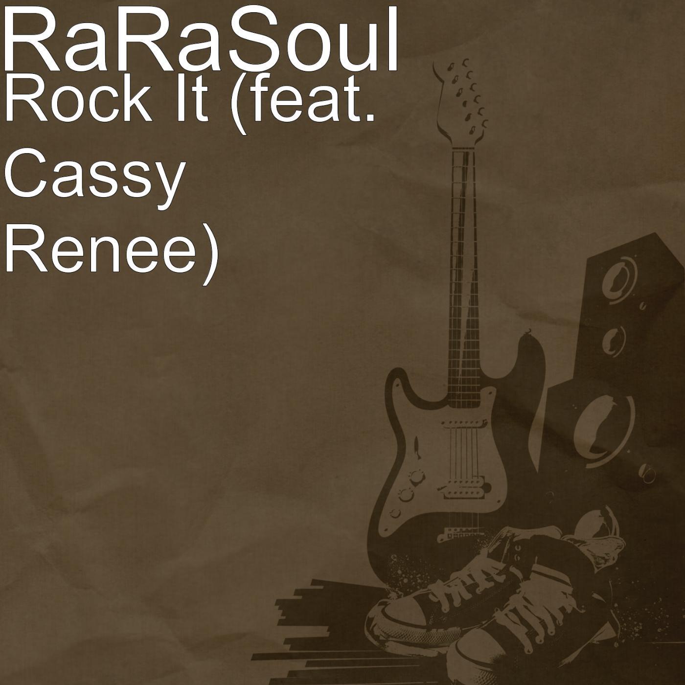 RaRaSoul - Rock It (feat. Cassy Renee)
