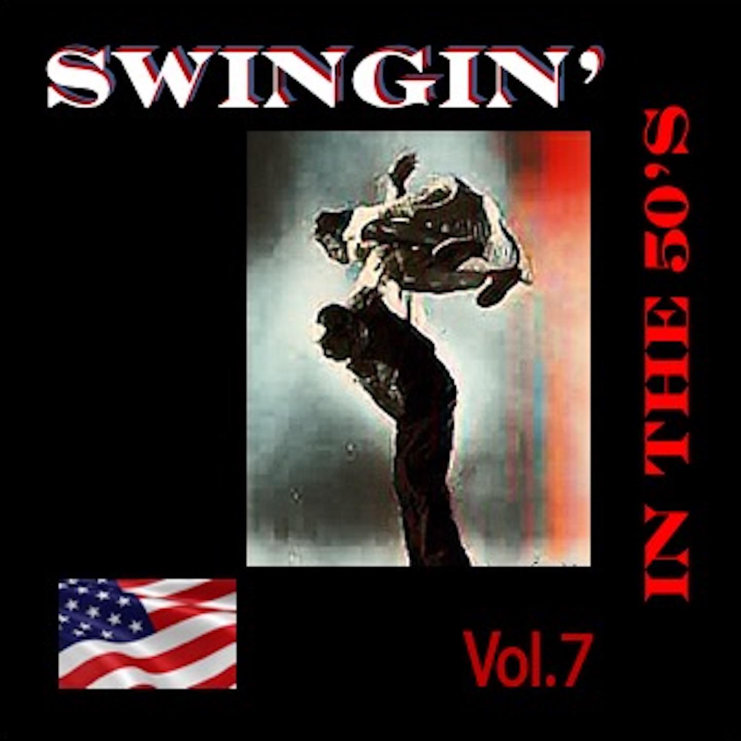 Постер альбома Swingin' in The 50's, Vol. 7