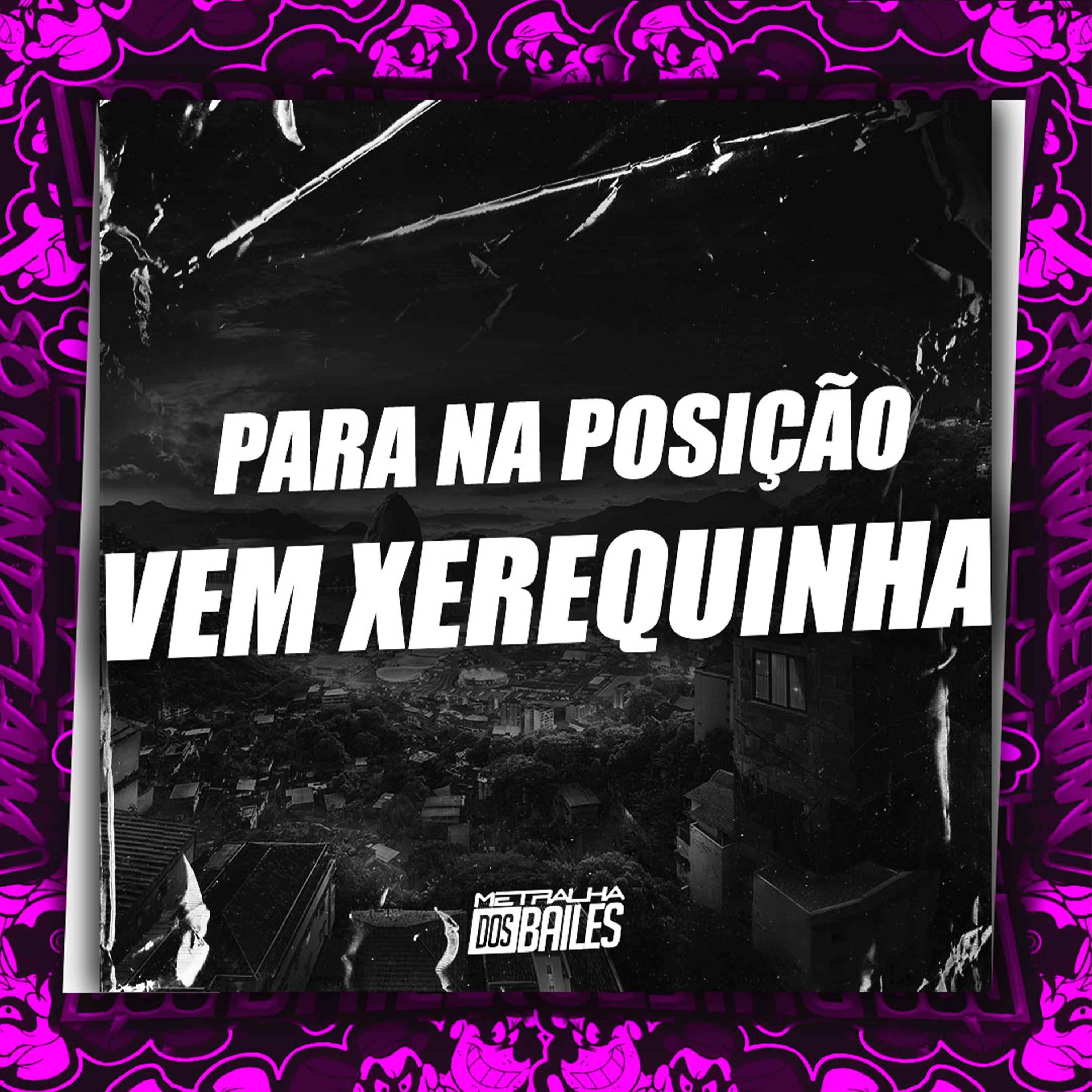Постер альбома Para na Posição, Vem Xerequinha