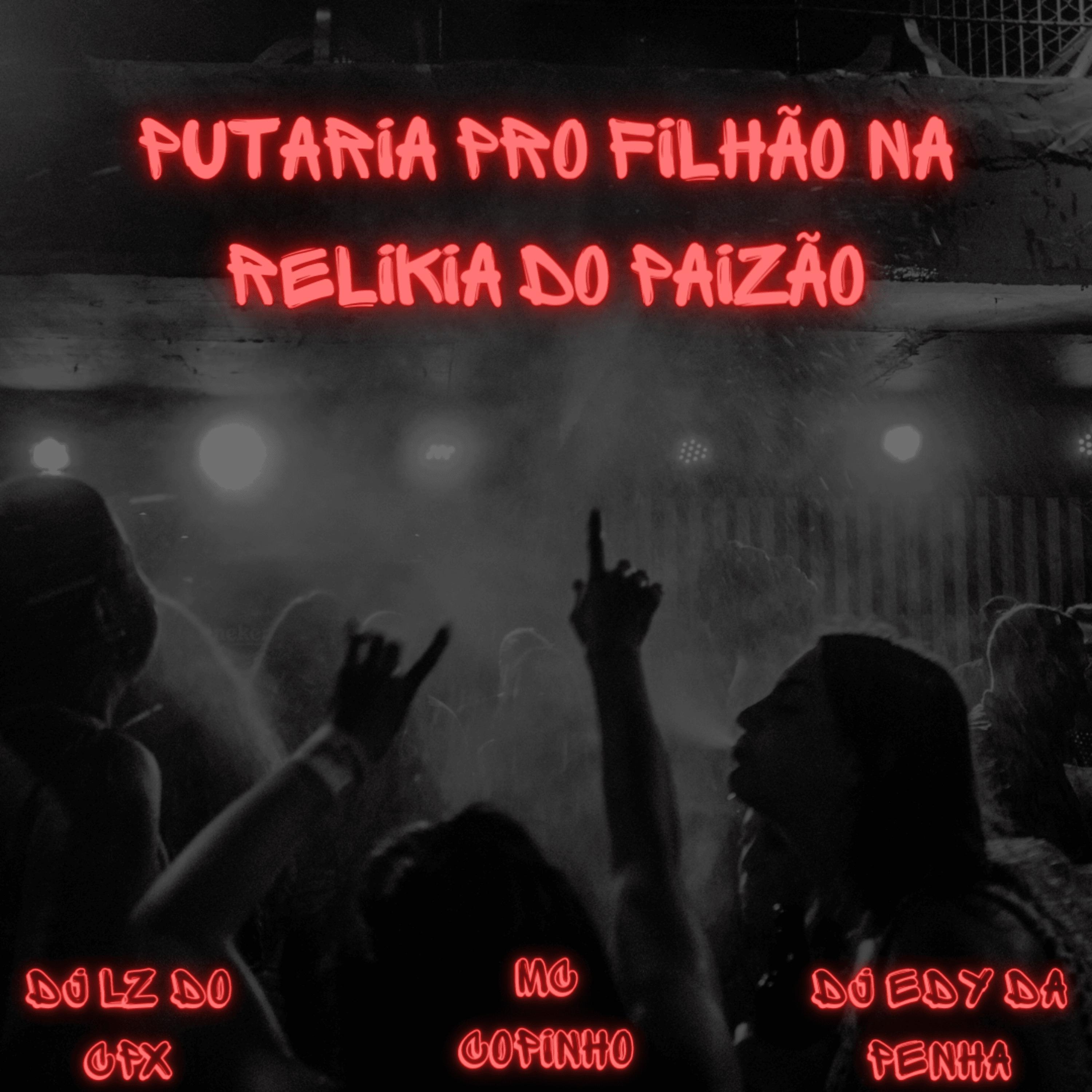 Постер альбома Putaria pro Filhão na Relikia do Paizão