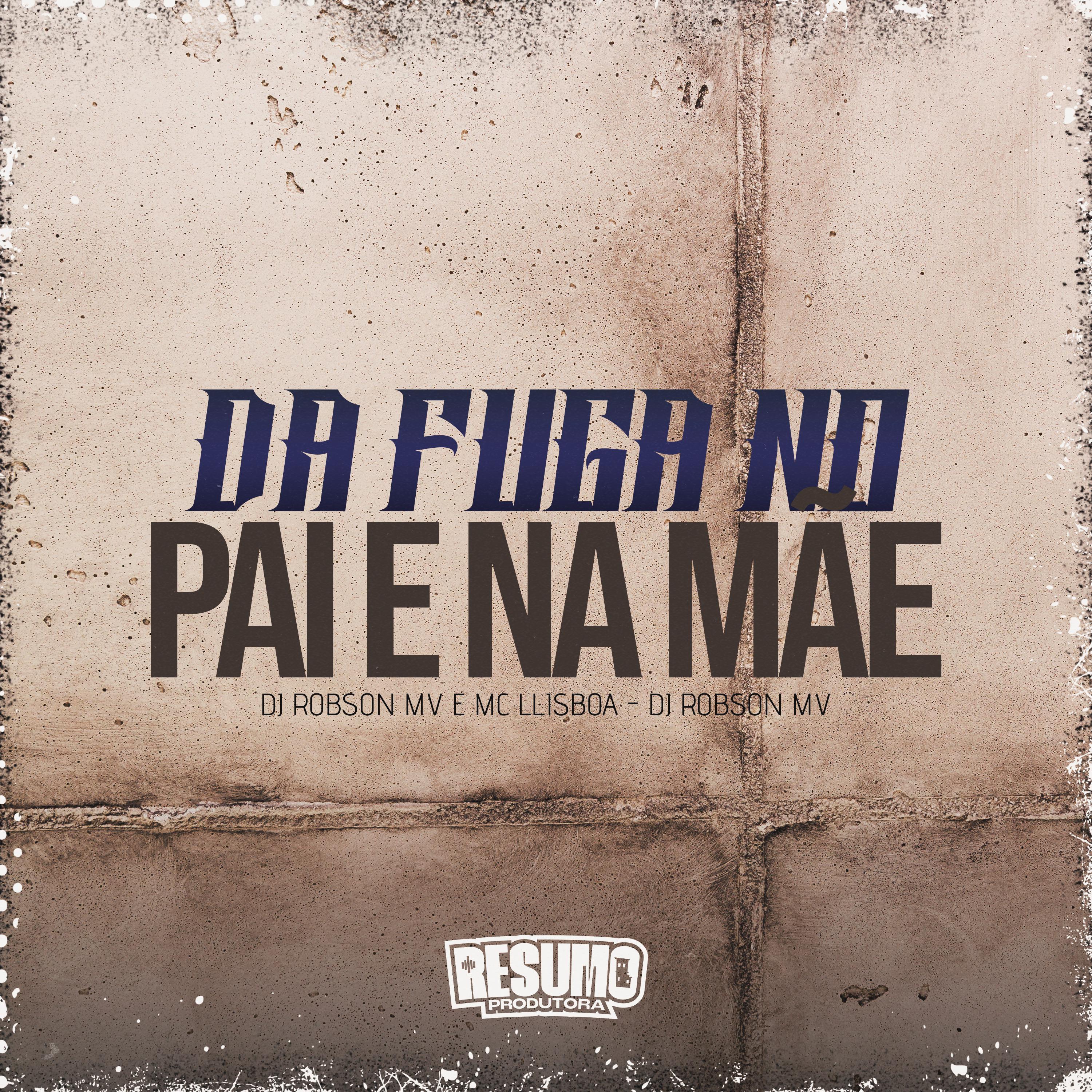 Постер альбома Da Fuga no Pai e na Mãe