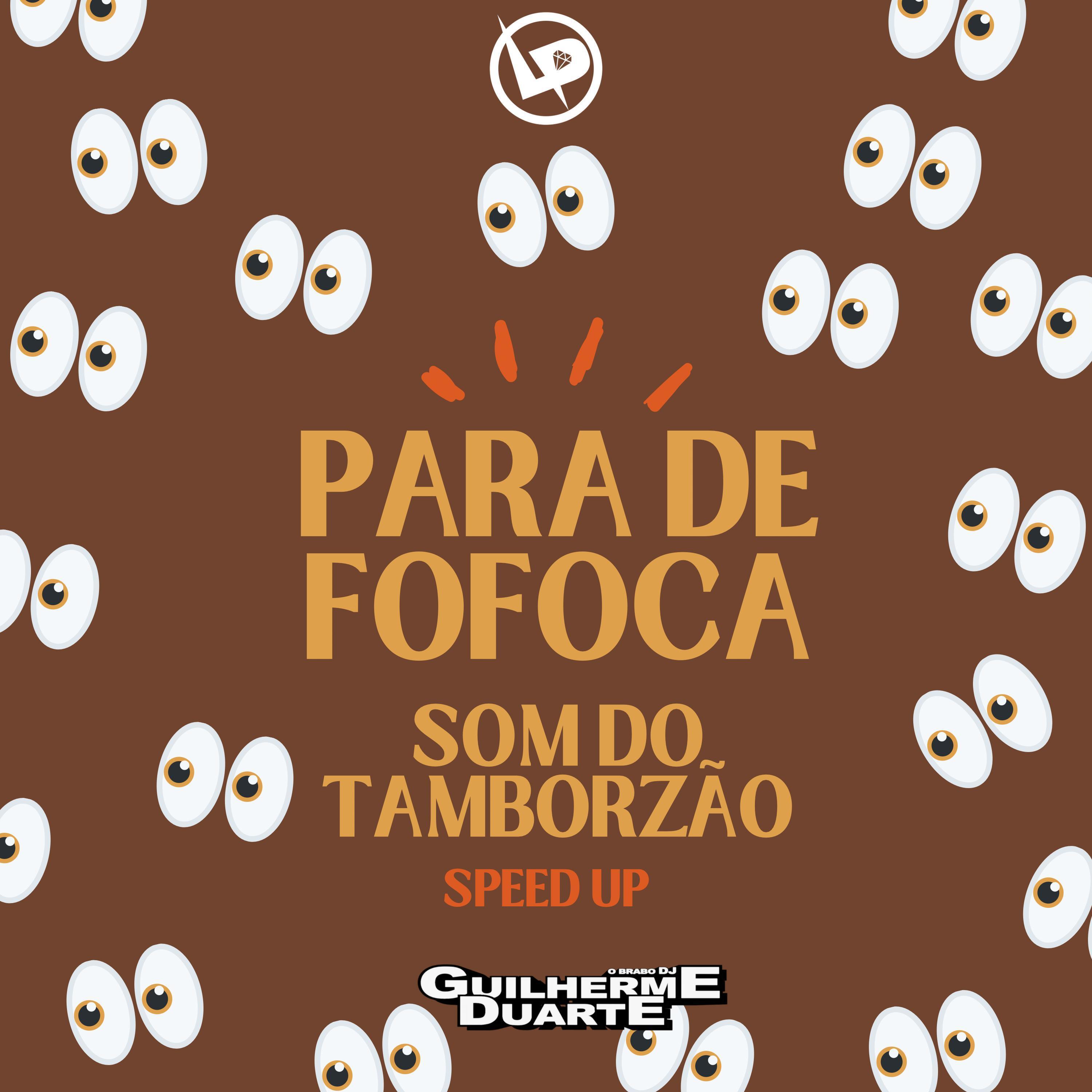 Постер альбома Para de Fofoca X Som do Tamborzao (Speed Up)