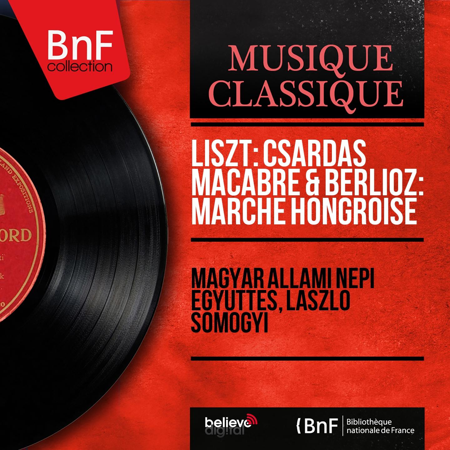 Постер альбома Liszt: Csárdás macabre & Berlioz: Marche hongroise (Mono Version)