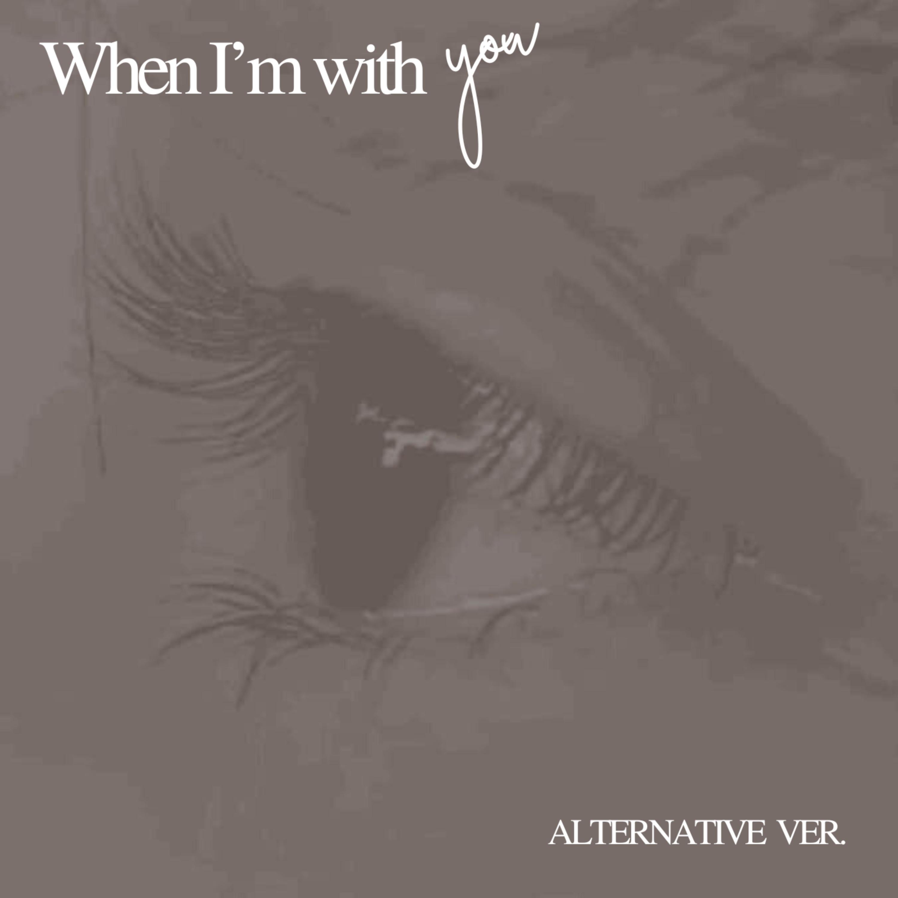 Постер альбома When I'm with You (Alternative Ver.)