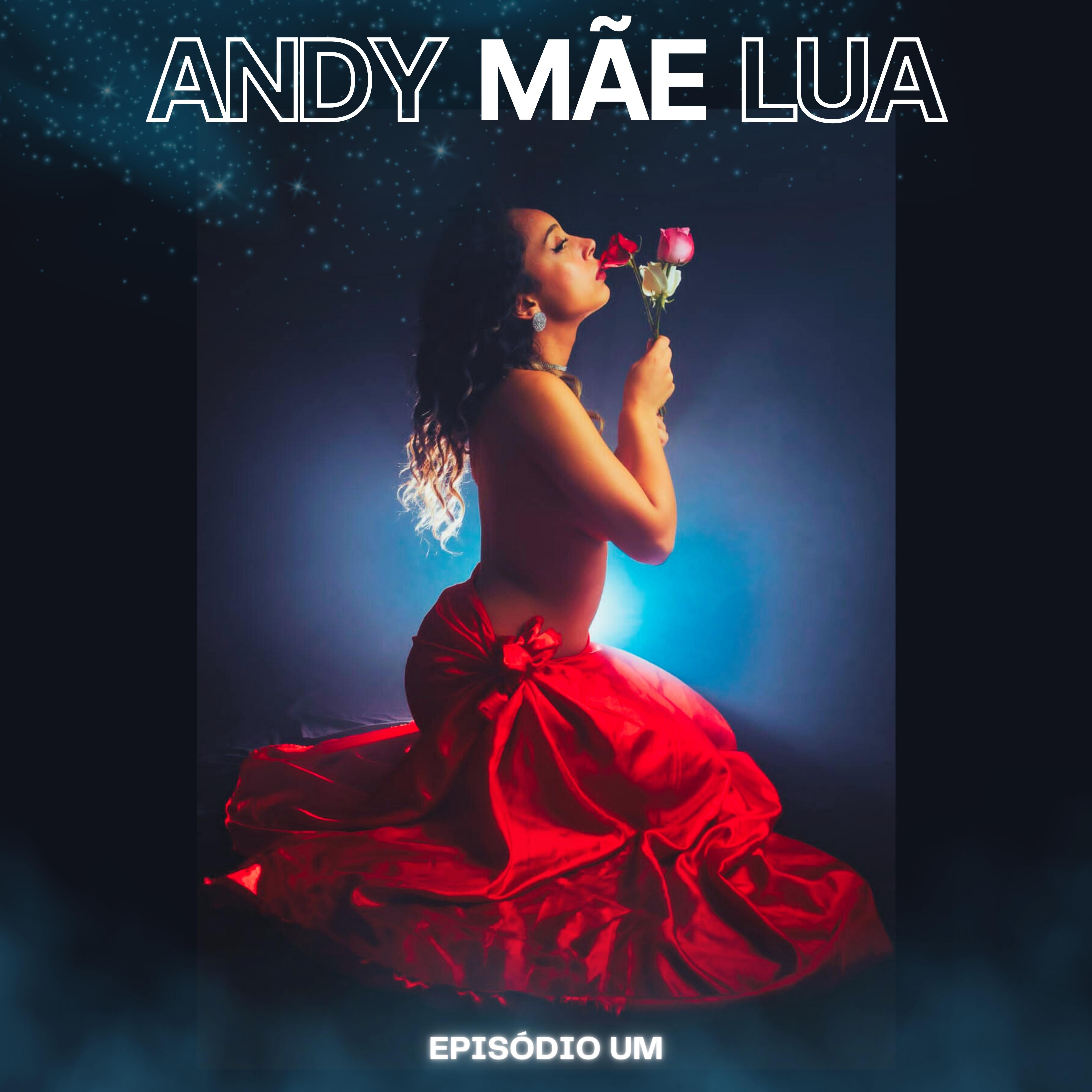 Постер альбома Andy Mãe Lua (Episódio Um)