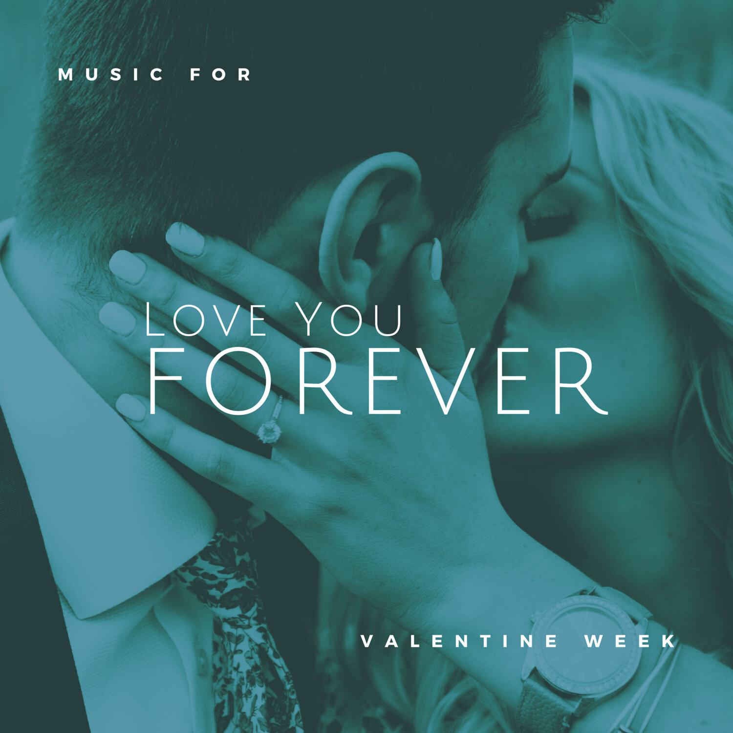 Постер альбома Love You Forever - Music for Valentine Week