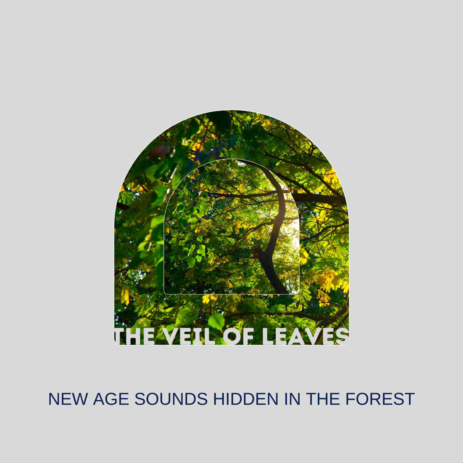 Постер альбома The Veil of Leaves: New Age Sounds Hidden in the Forest
