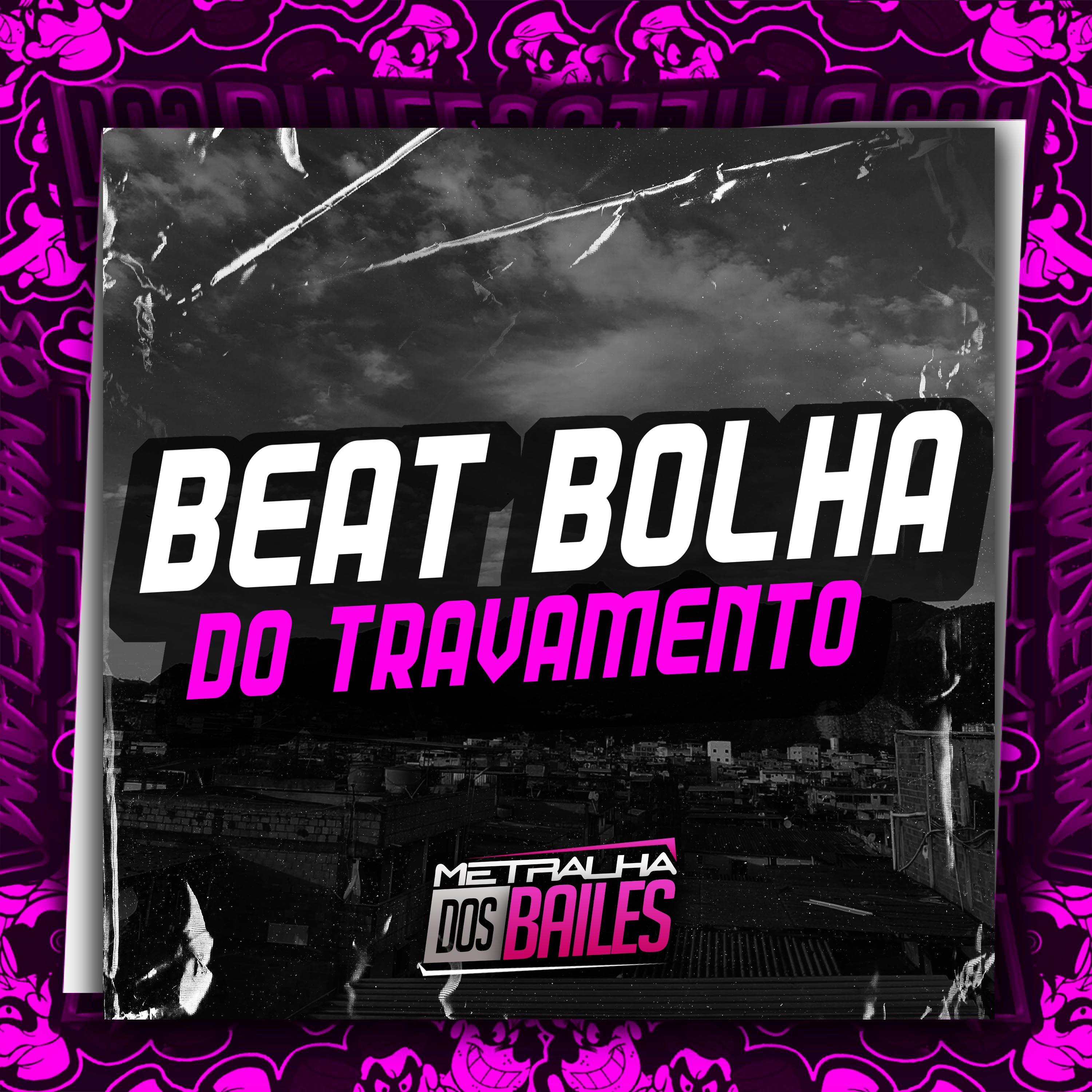 Постер альбома Beat Bolha do Travamento