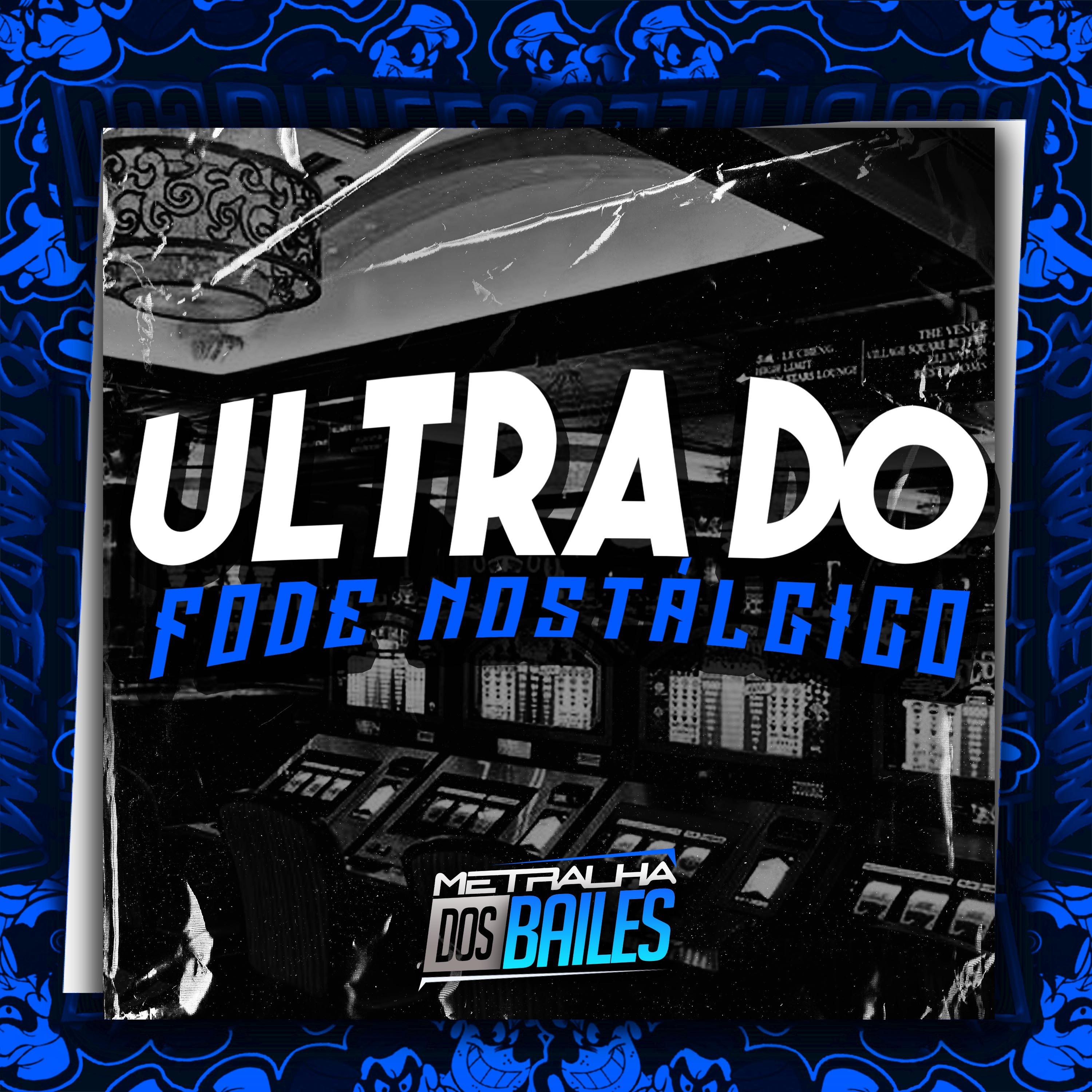 Постер альбома Ultra do Fode Nostálgico