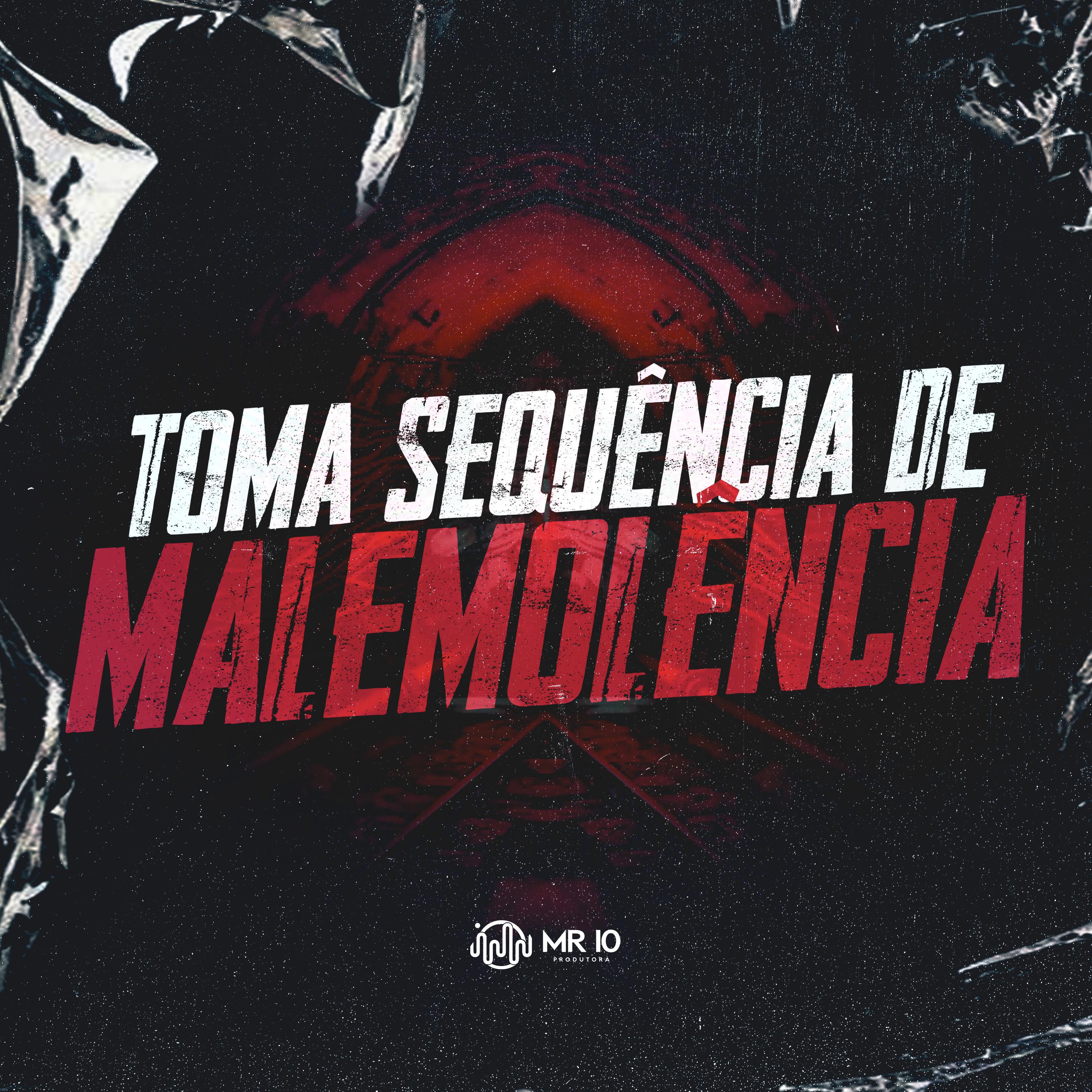 Постер альбома Toma Sequência de Malemolência