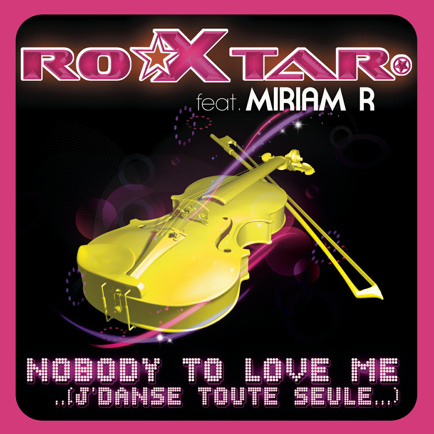 Roxtar - Nobody To Love Me (J'danse Toute Seule) (Marbrax Club Mix)