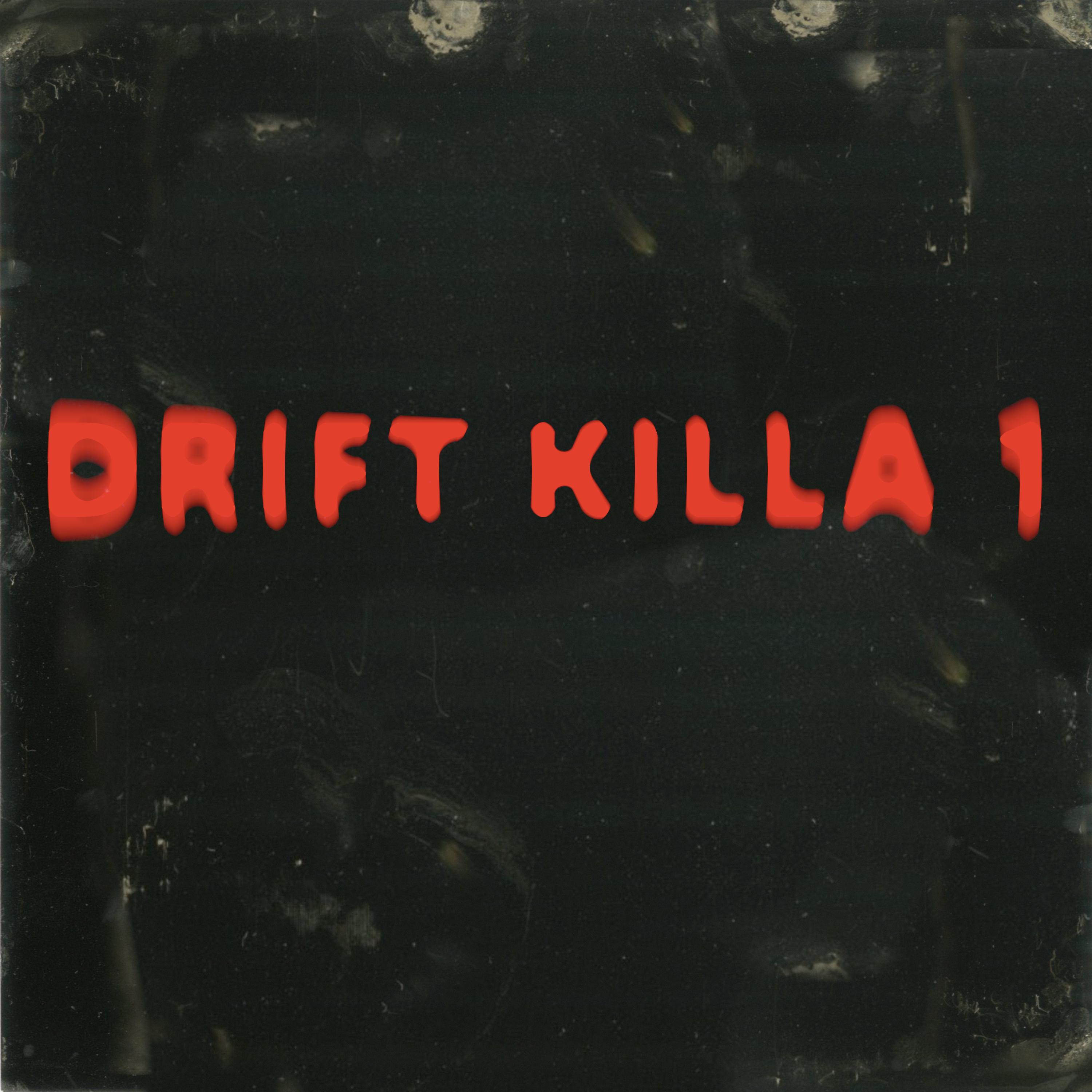 Постер альбома DRIFT KILLA 1