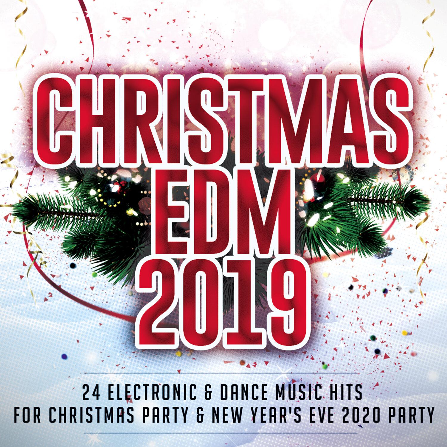 Постер альбома Christmas EDM 2019 - 24 Electronic & Dance Music Hits for Christmas Party & New Year's Eve 2020 Party.