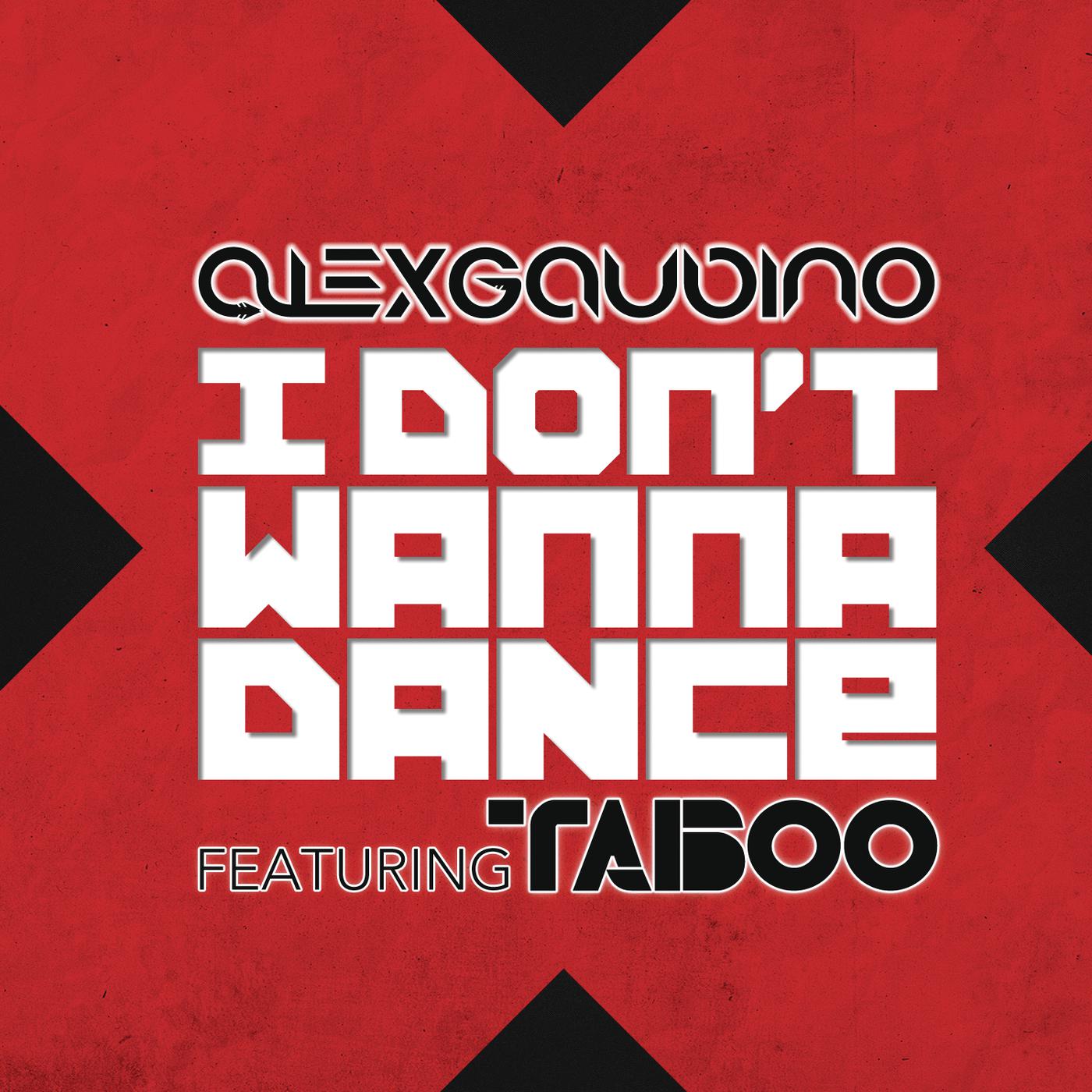 Dont feat. Alex Gaudino. Alex Gaudino feat. Alex Gaudino Alexandra. Don't wanna Dance.